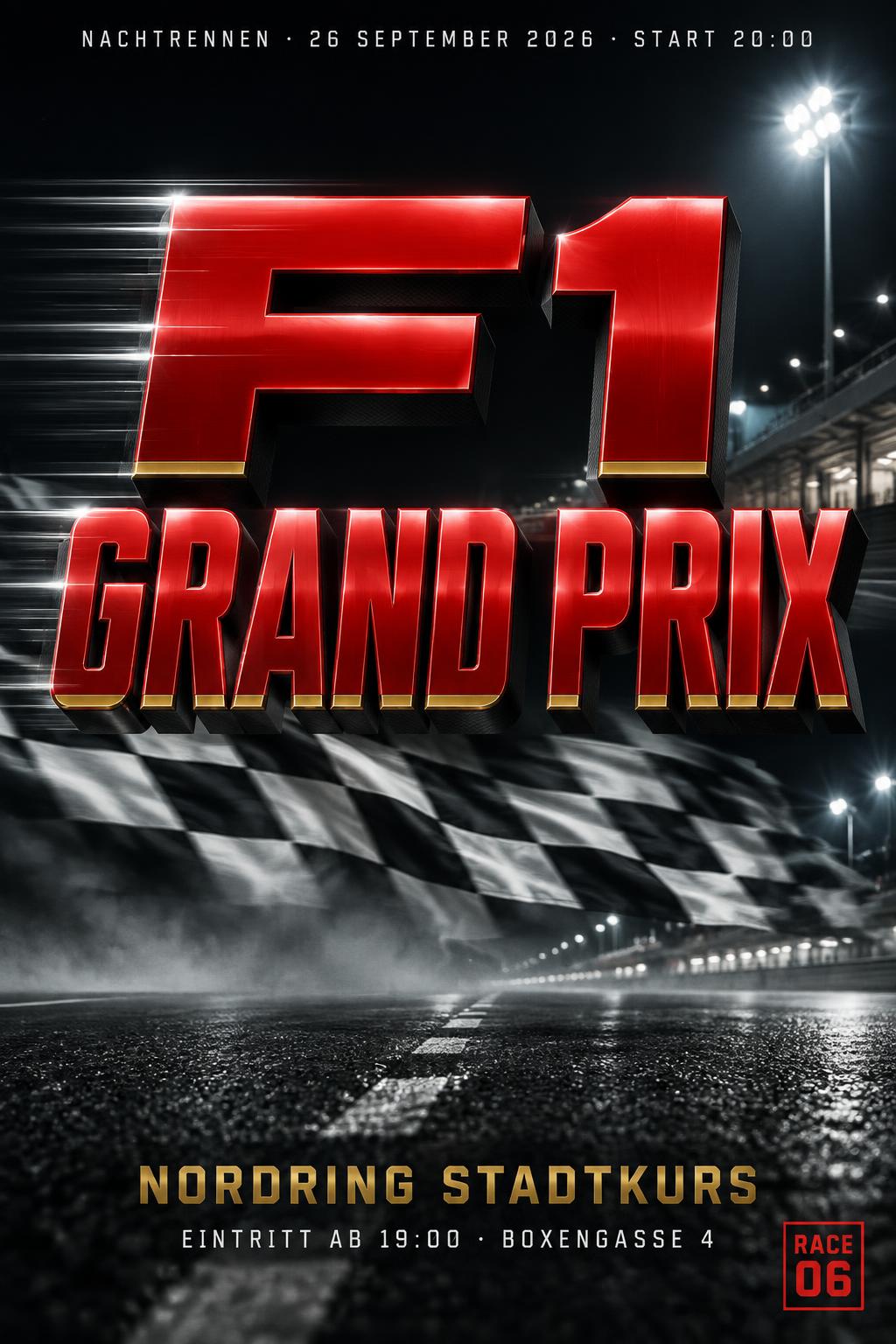 "F1
GRAND PRIX
NACHTRENNEN · 26 SEPTEMBER 2026 · START 20:00
NORDRING STADTKURS
EINTRITT AB 19:00 · BOXENGASSE 4
RACE 06" — Racing | AI Text Effect Generator