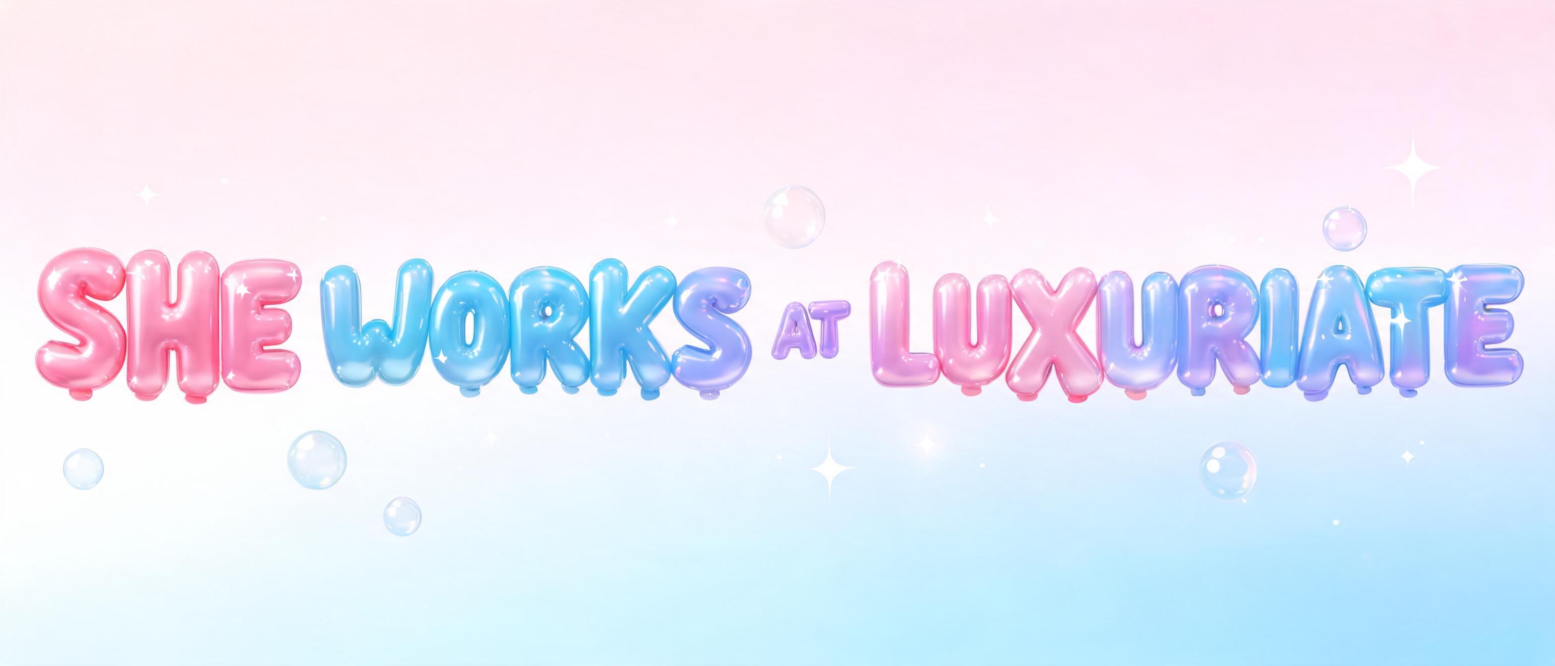 "SHE WORKS AT LUXURIATE" — Bubble | AI Text Effect Generator