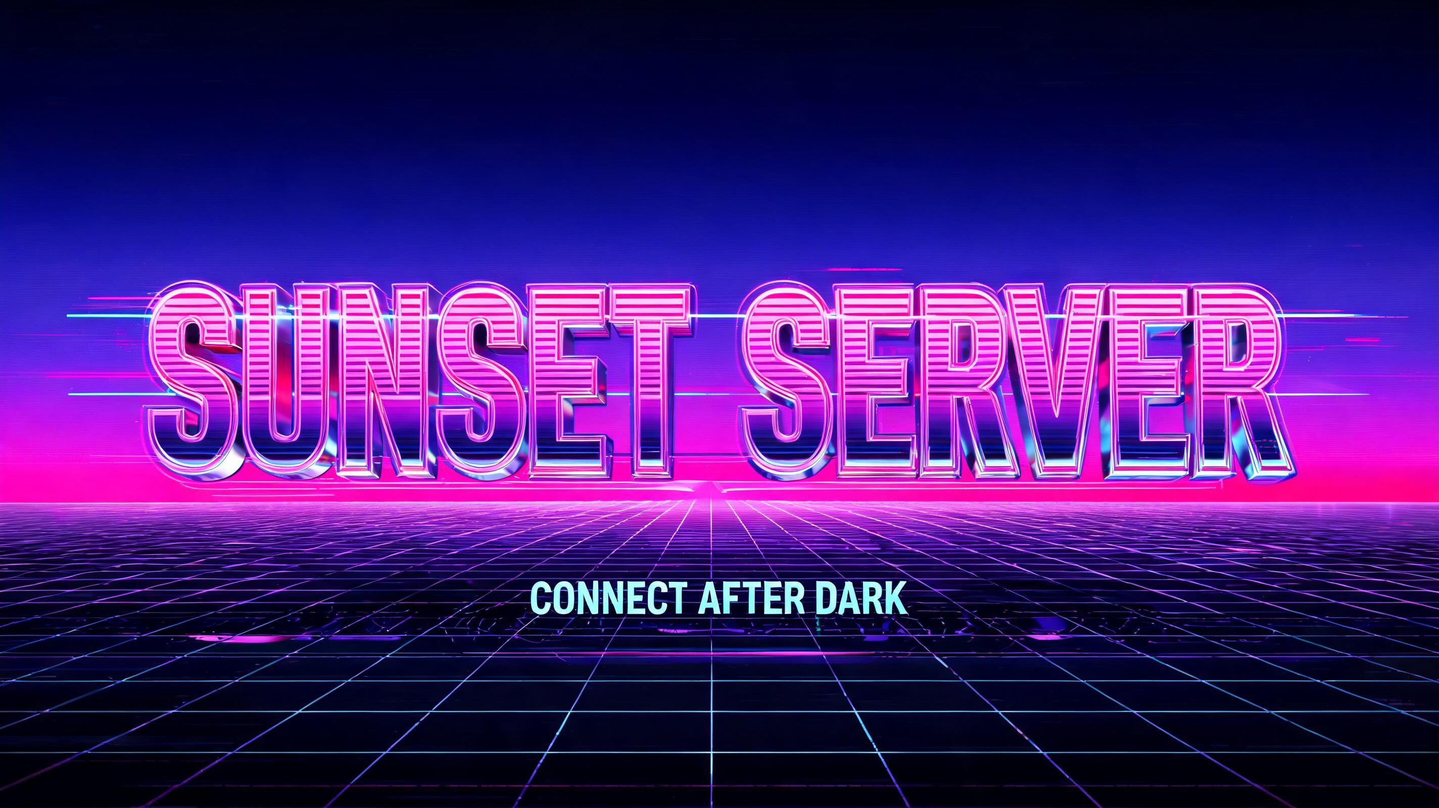 "SUNSET SERVER
CONNECT AFTER DARK" — Neon 80s text effect