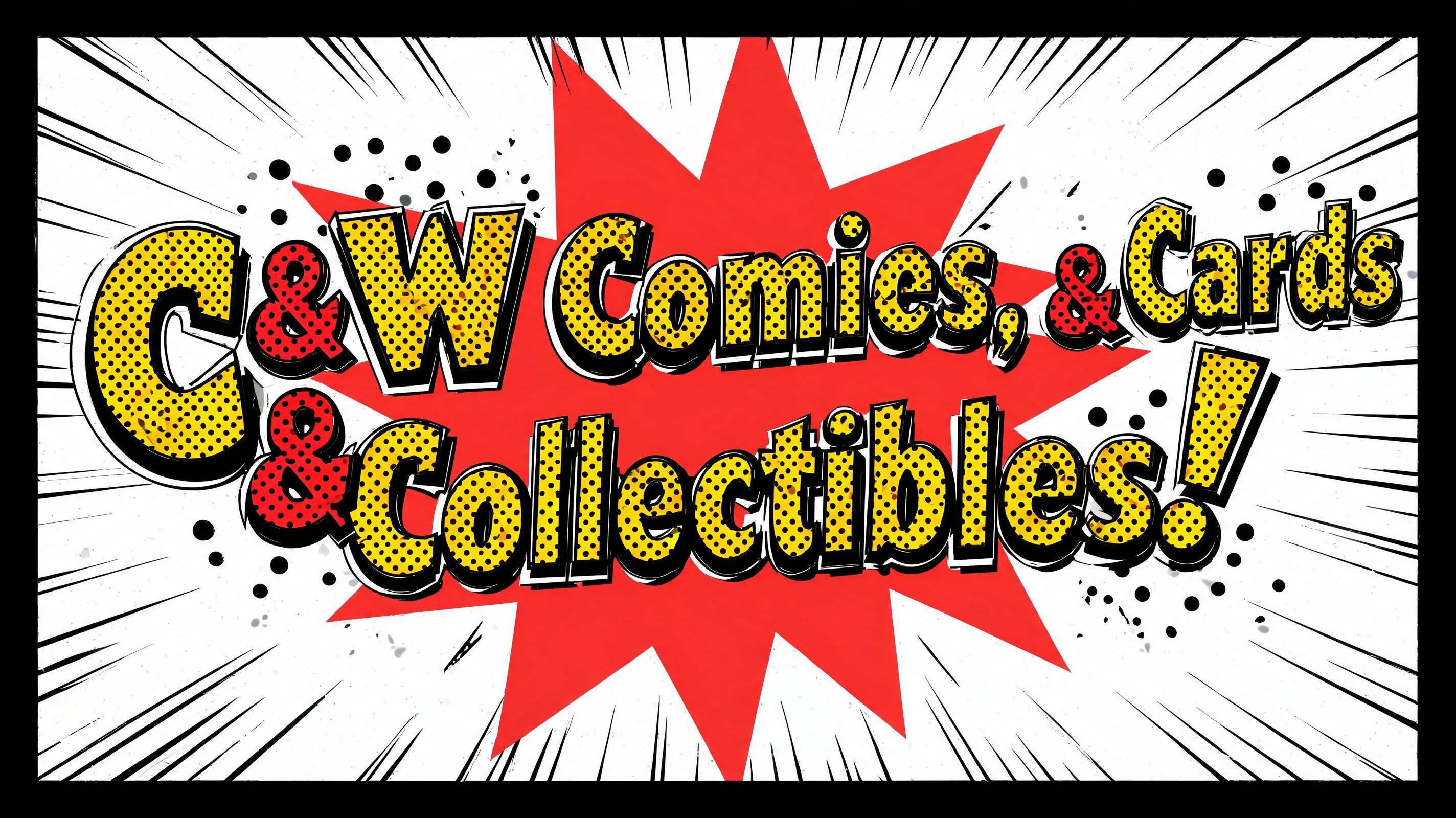 "C & W Comics, Cards & Collectibles!" — Comic Book | AI Text Effect Generator