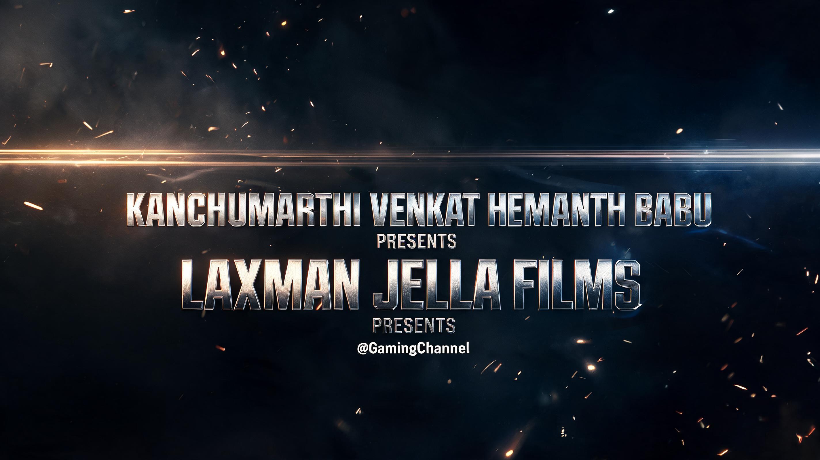 "KANCHUMARTHI VENKAT HEMANTH BABU
PRESENTS
LAXMAN JELLA FILMS 
PRESENTS" — Cinematic Action text effect