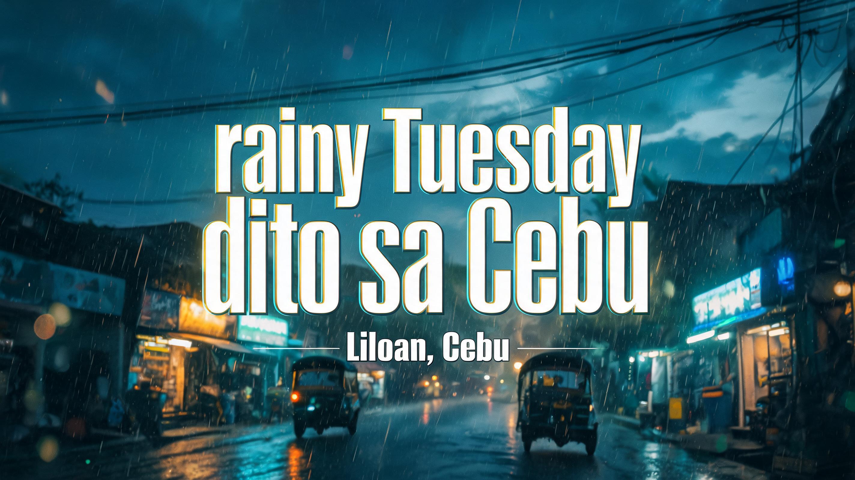 "rainy Tuesday dito sa Cebu
Liloan, Cebu" — Cinematic Youtube Creator | AI Text Effect Generator