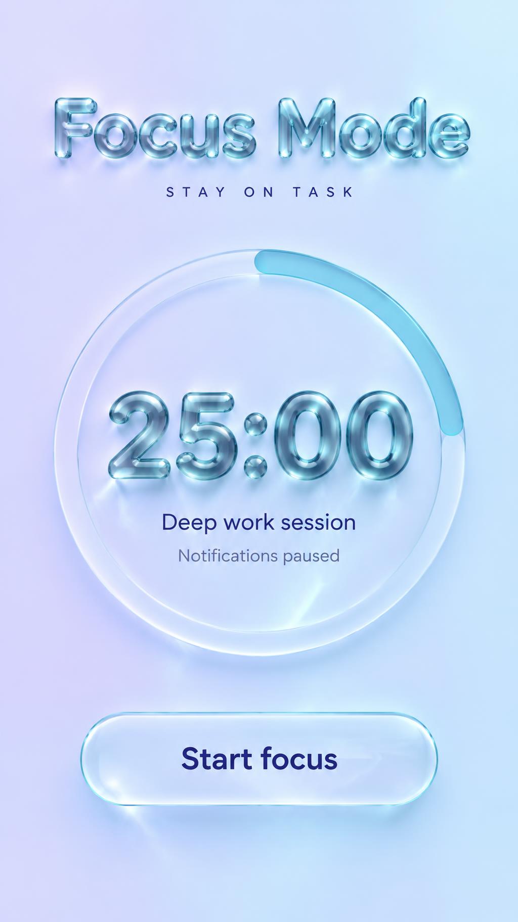 "Focus Mode
STAY ON TASK
25:00
Deep work session
Notifications paused
Start focus" — Glass Liquid | AI Text Effect Generator