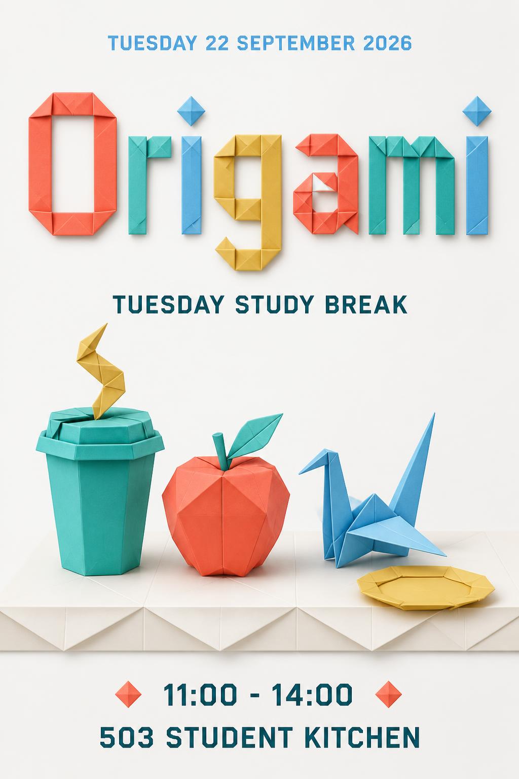 Origami
TUESDAY STUDY BREAK
TUESDAY 22 SEPTEMBER 2026
11:00 - 14:00
503 STUDENT KITCHEN