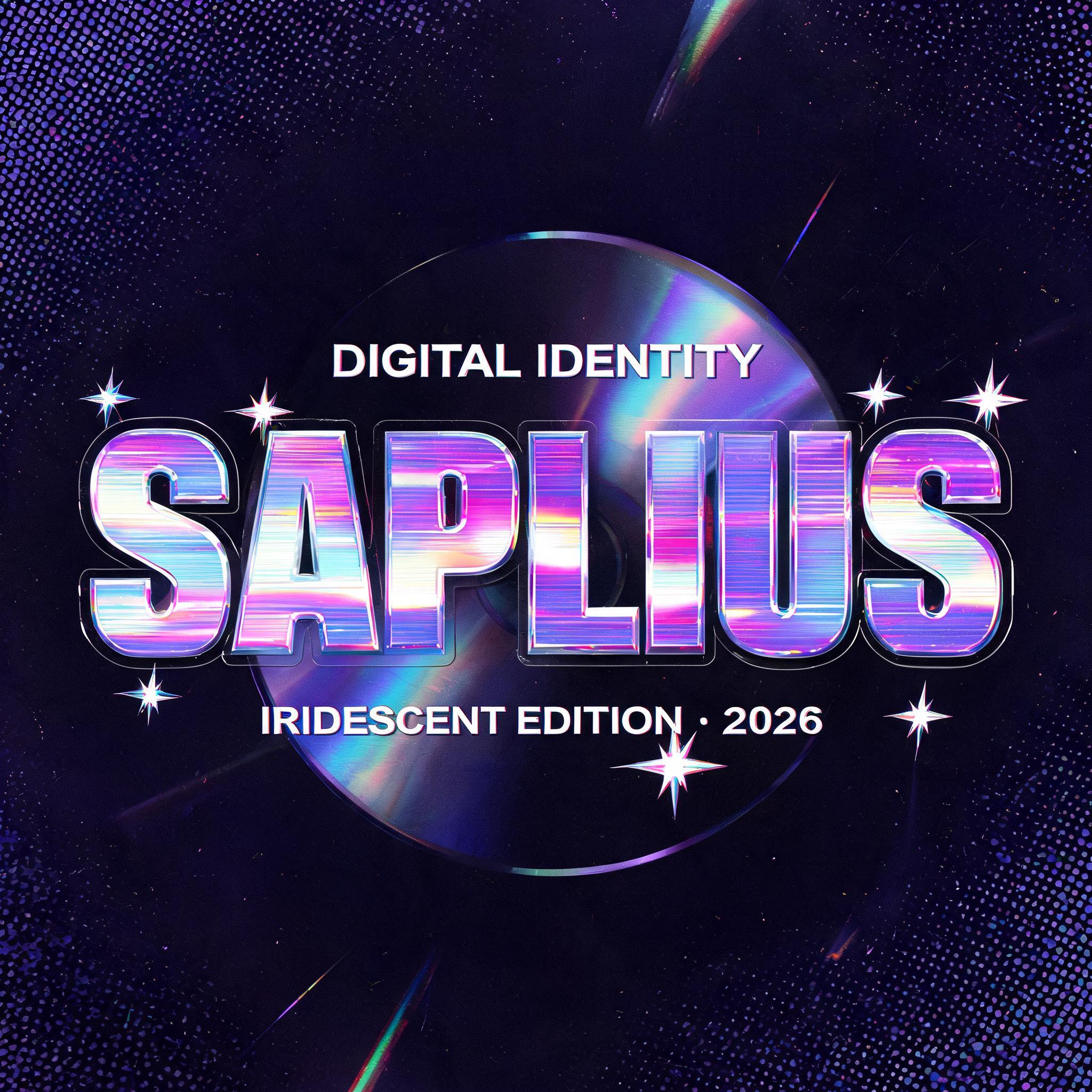 "SAPLIUS
DIGITAL IDENTITY
IRIDESCENT EDITION · 2026" — Y2k Holographic text effect