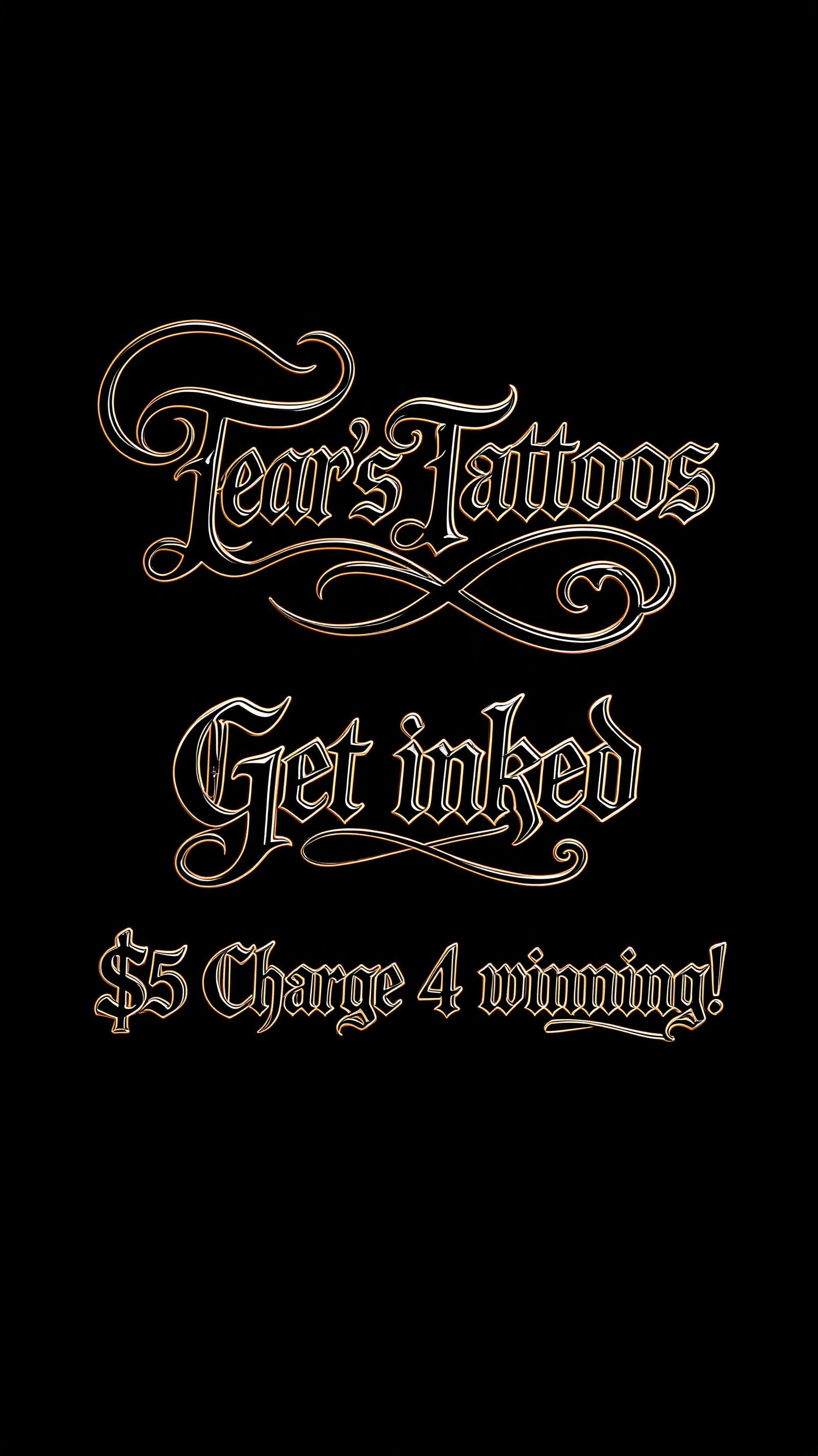 "Tear's Tattoos
Get inked
$5 Charge 4 whining!" — Chicano text effect
