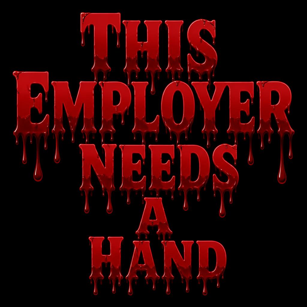 "This
Employer
Needs
A
Hand" — Drip Font Blood | AI Text Effect Generator
