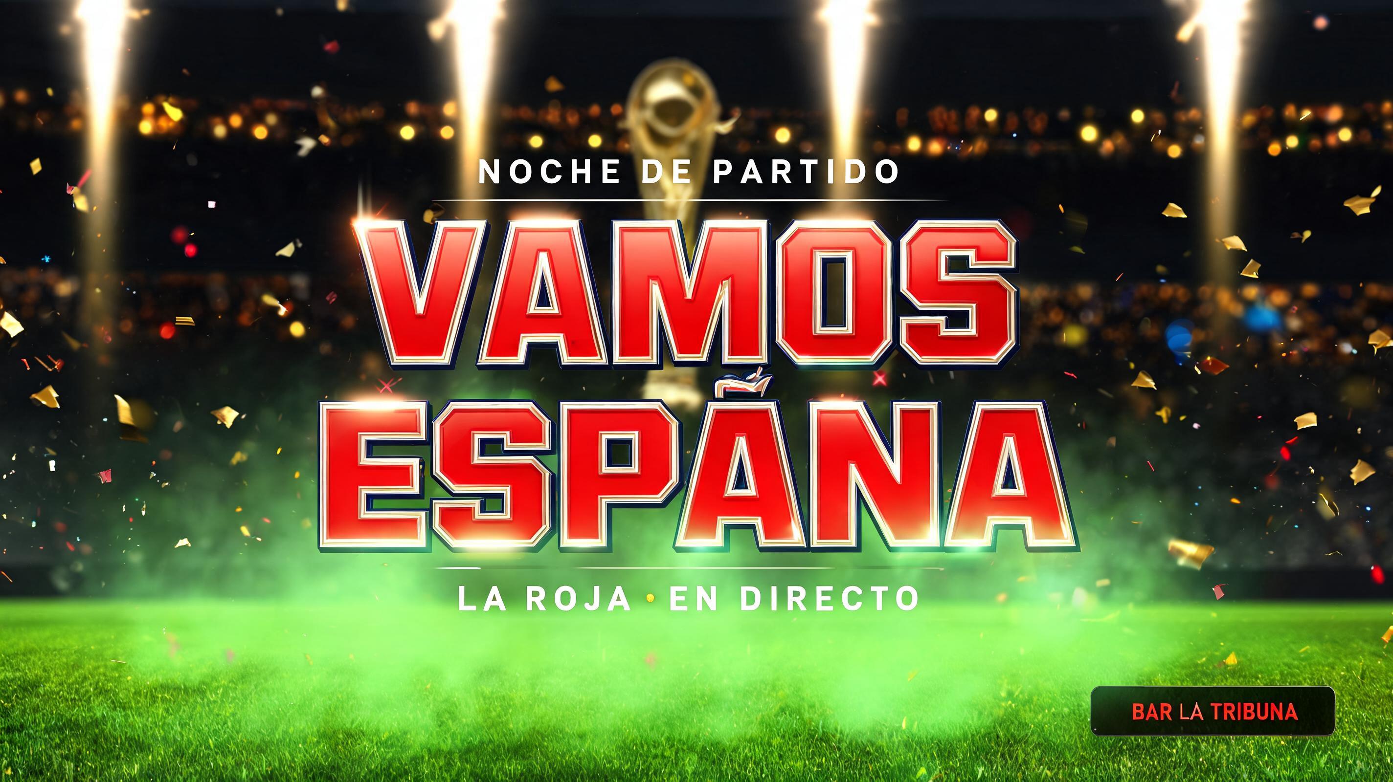 "VAMOS ESPAÑA
NOCHE DE PARTIDO
LA ROJA · EN DIRECTO
BAR LA TRIBUNA" — Sports Football | AI Text Effect Generator