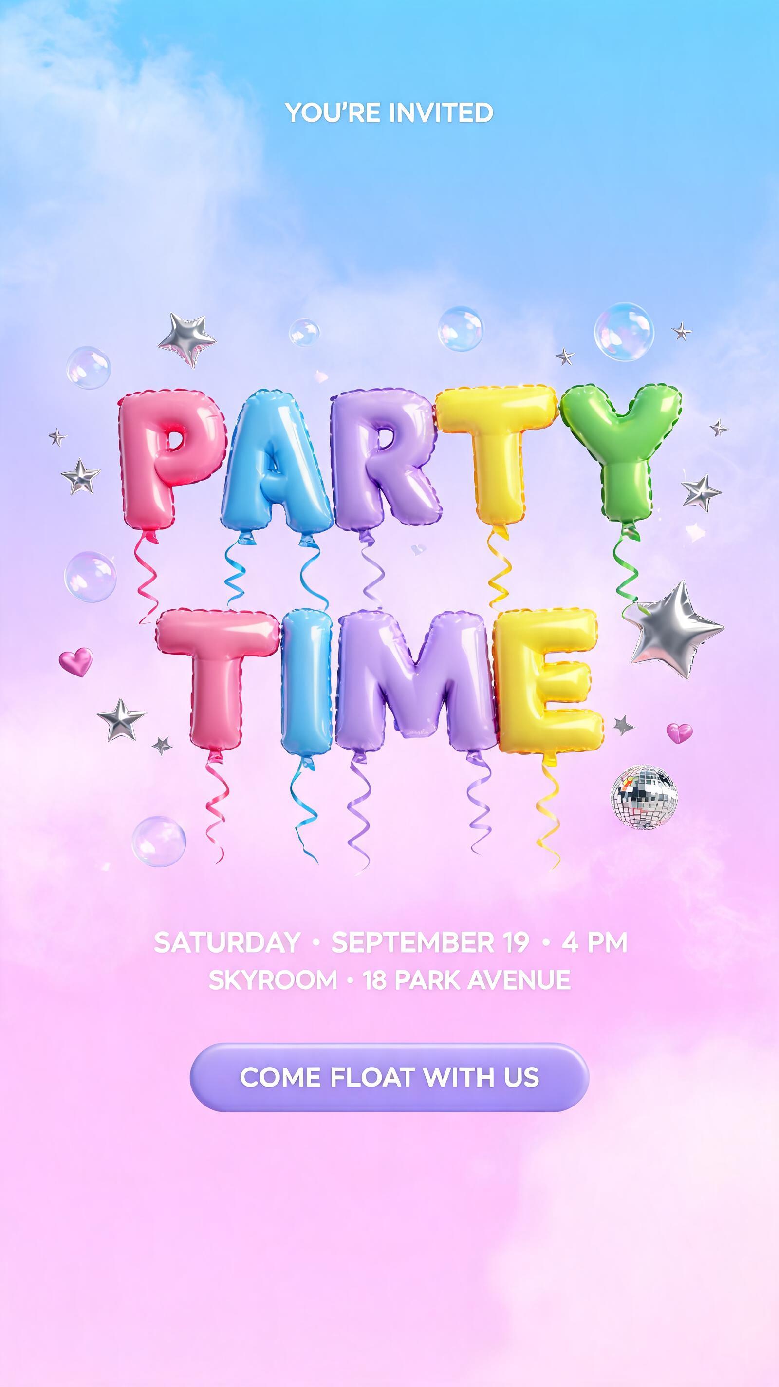 "PARTY TIME
YOU’RE INVITED
SATURDAY · SEPTEMBER 19 · 4 PM
SKYROOM · 18 PARK AVENUE
COME FLOAT WITH US" — Y2k Bubbly | AI Text Effect Generator