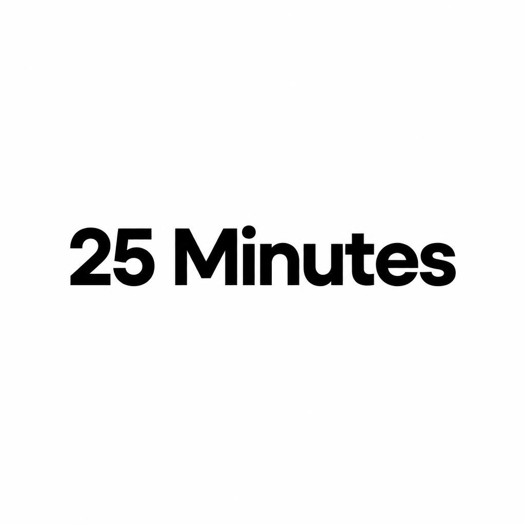 25 Minutes