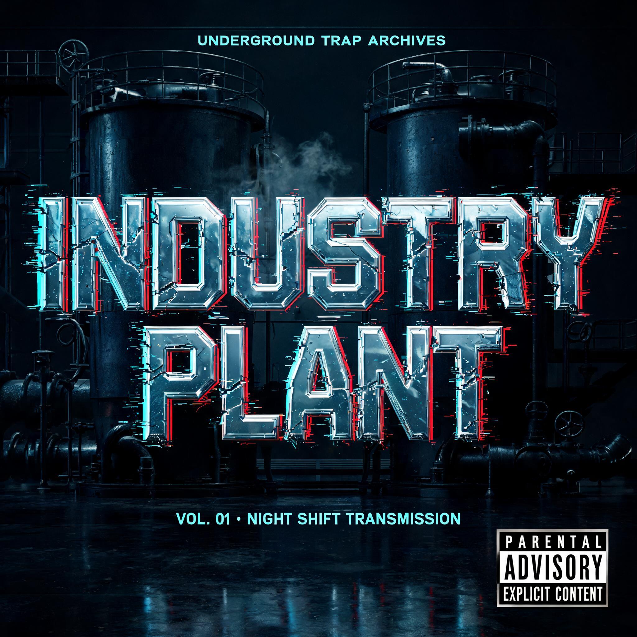 INDUSTRY
PLANT
UNDERGROUND TRAP ARCHIVES
VOL. 01 · NIGHT SHIFT TRANSMISSION
PARENTAL ADVISORY
EXPLICIT CONTENT