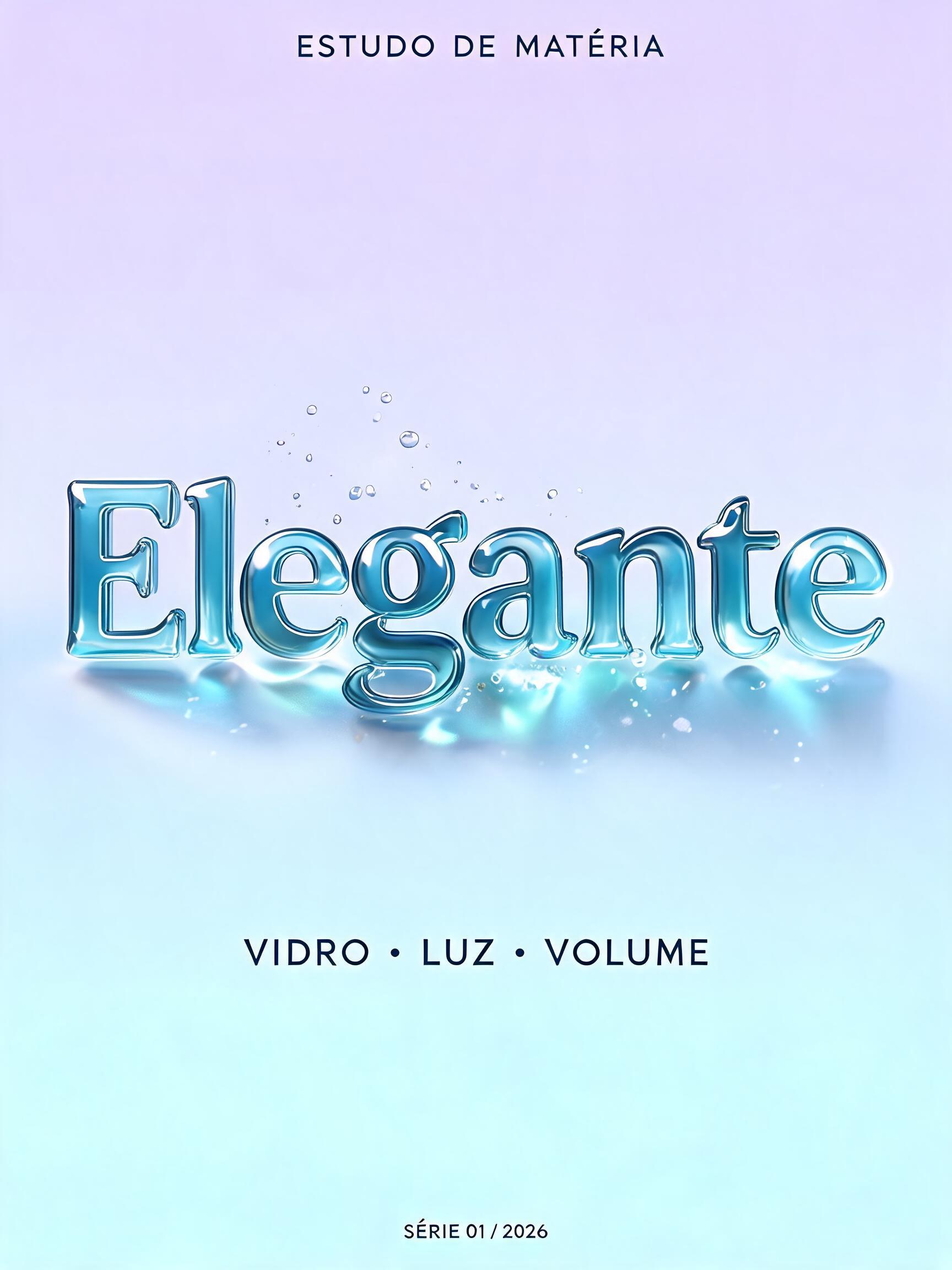 "Elegante
ESTUDO DE MATÉRIA
VIDRO · LUZ · VOLUME
SÉRIE 01 / 2026" — Glass Liquid | AI Text Effect Generator
