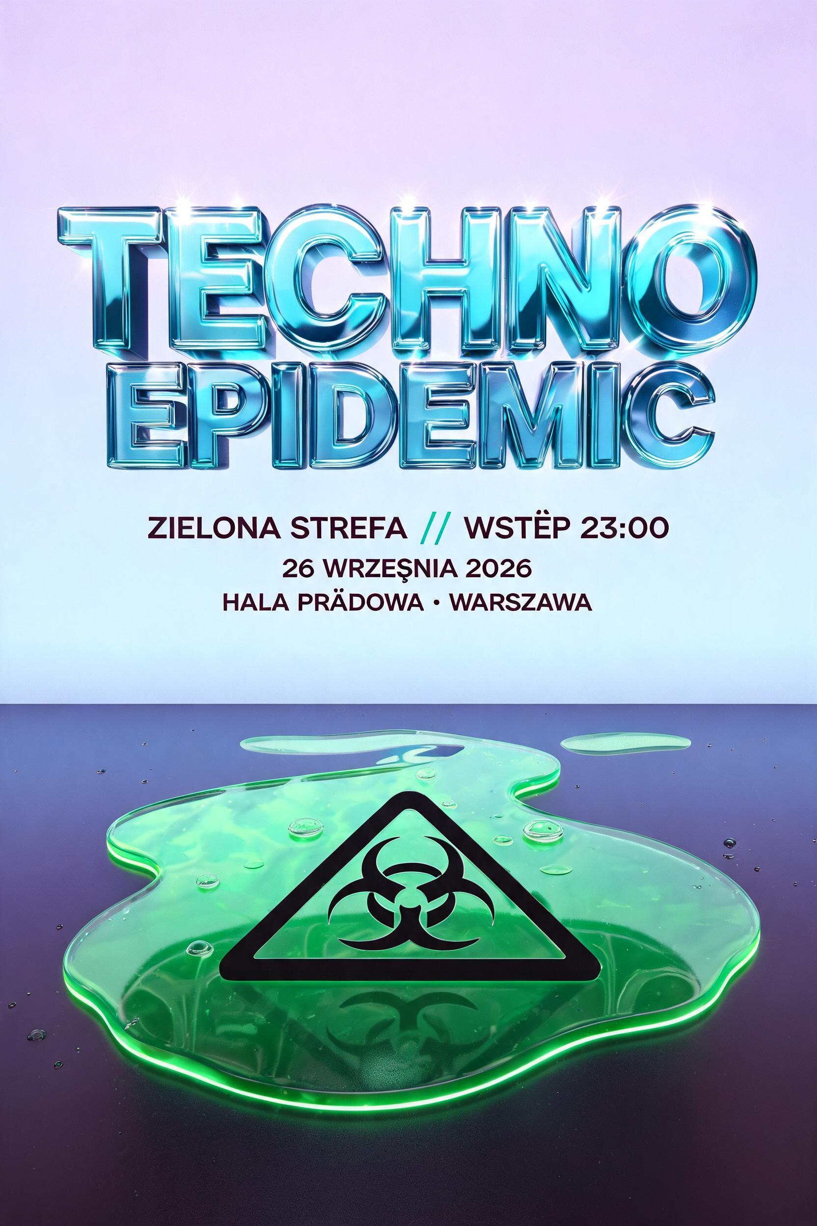 "TECHNO
EPIDEMIC
ZIELONA STREFA // WSTĘP 23:00
26 WRZEŚNIA 2026
HALA PRĄDOWA · WARSZAWA" — Glass Liquid | AI Text Effect Generator