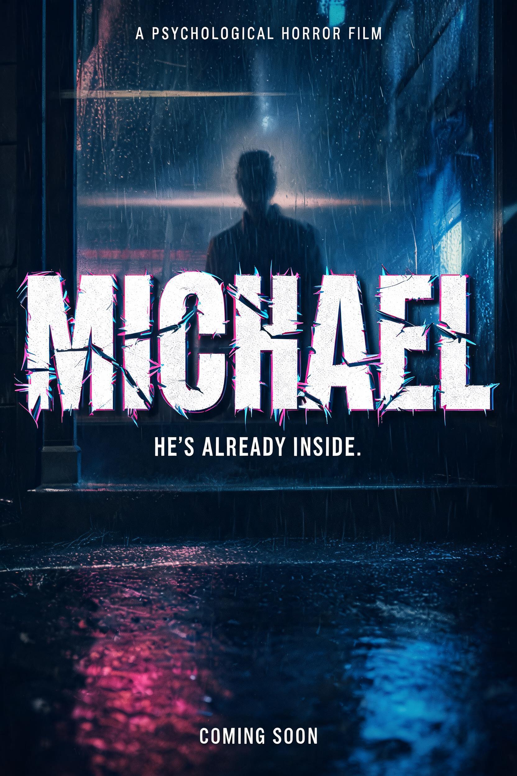 "MICHAEL
A PSYCHOLOGICAL HORROR FILM
HE’S ALREADY INSIDE.
COMING SOON" — Cinematic | AI Text Effect Generator