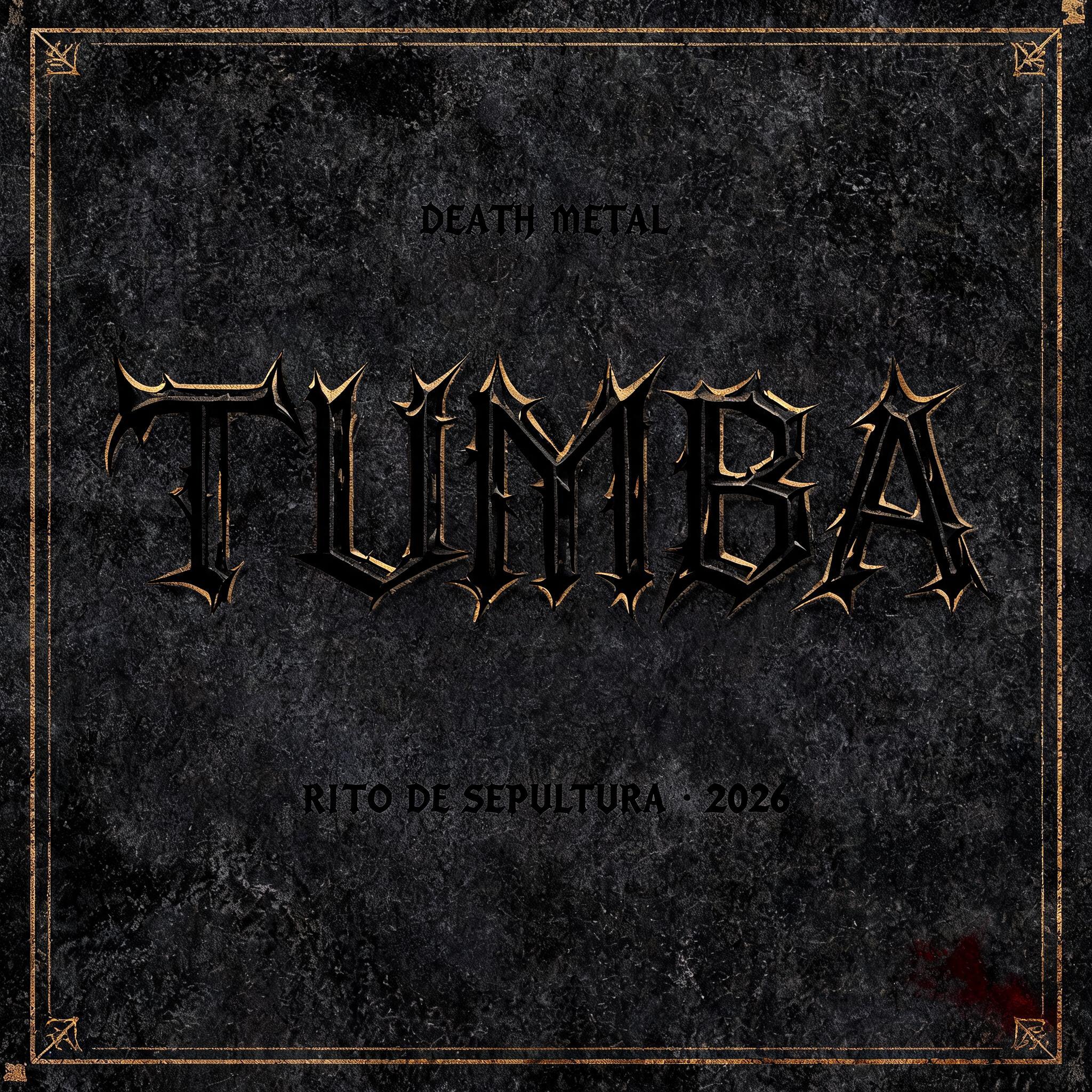 "TUMBA
DEATH METAL
RITO DE SEPULTURA · 2026" — Gothic Font text effect