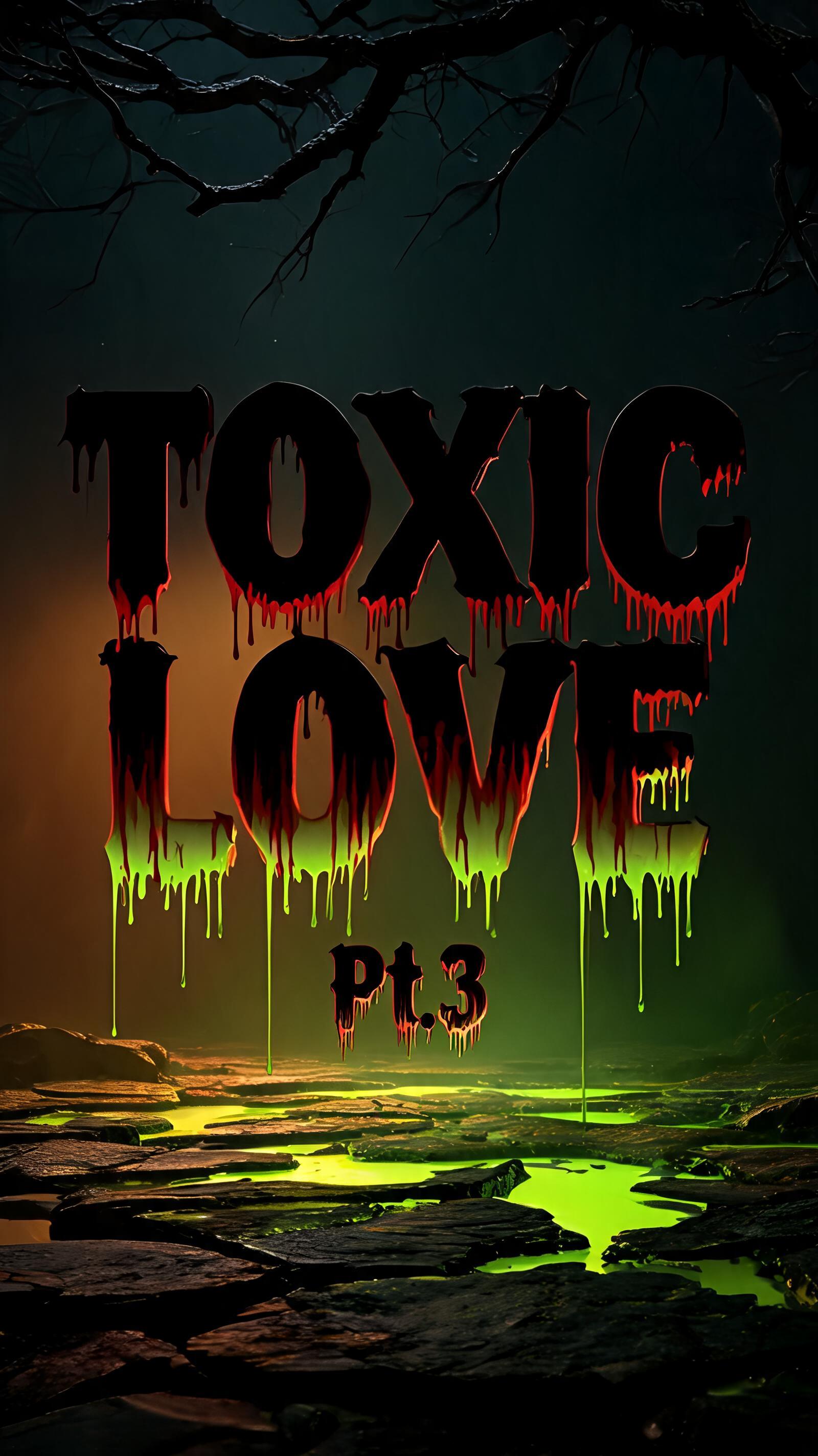 "Toxic Love Pt.3" — Horror | AI Text Effect Generator