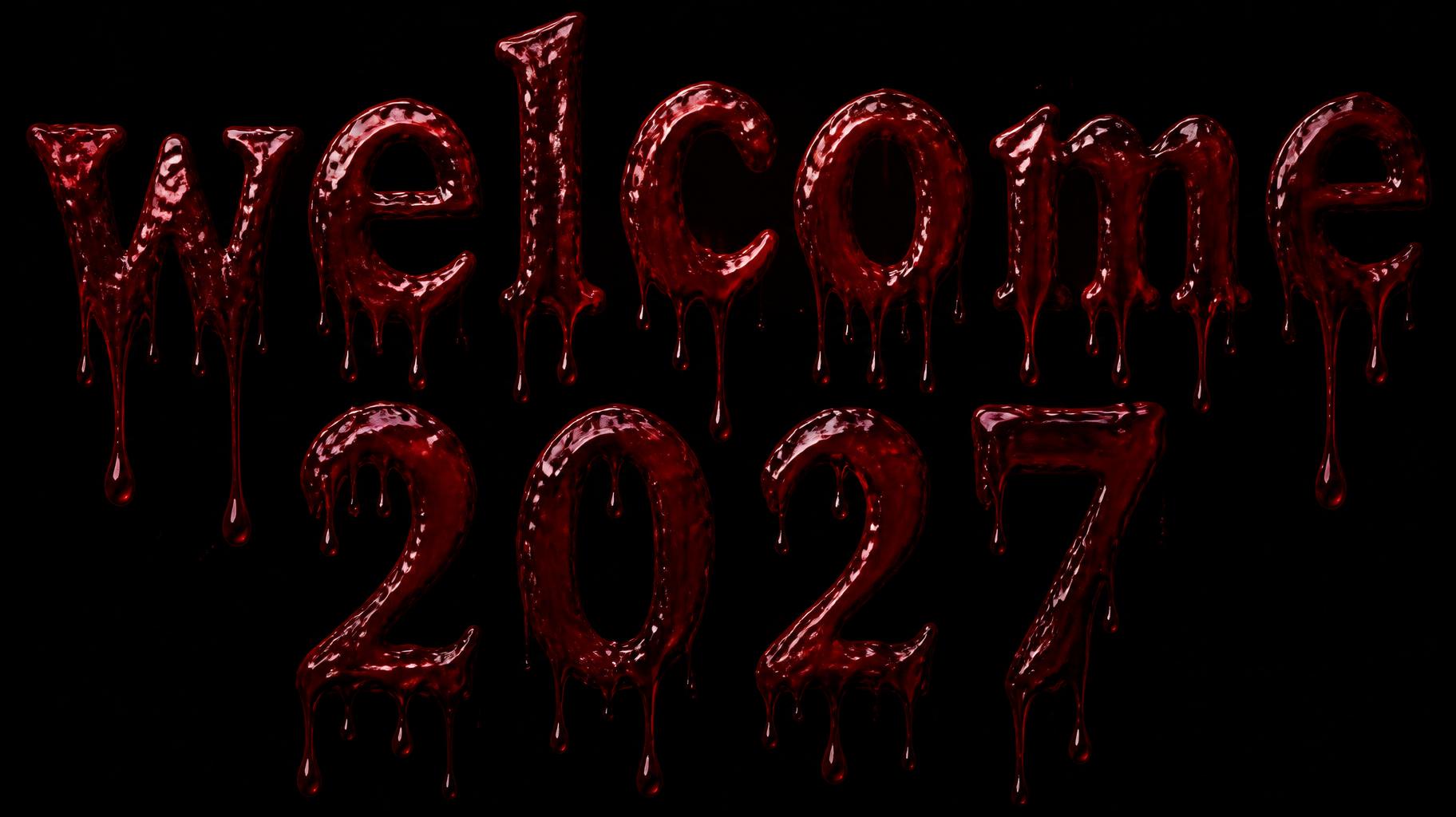 "welcome 2027" — Drip Font Blood | AI Text Effect Generator