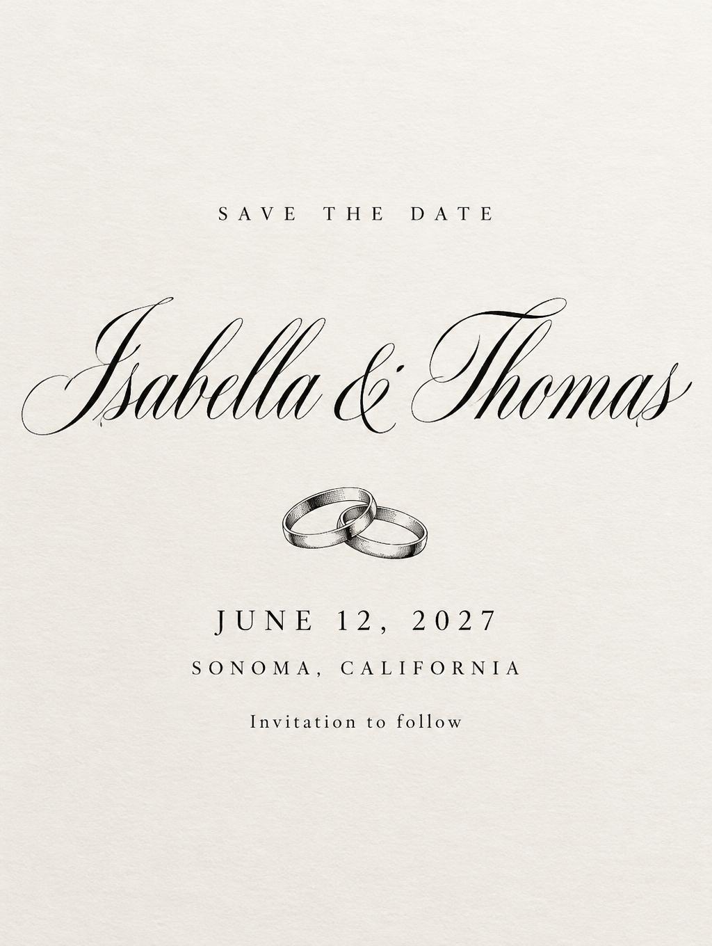 "SAVE THE DATE
Isabella & Thomas
JUNE 12, 2027
SONOMA, CALIFORNIA
Invitation to follow" — Cursive Calligraphy text effect