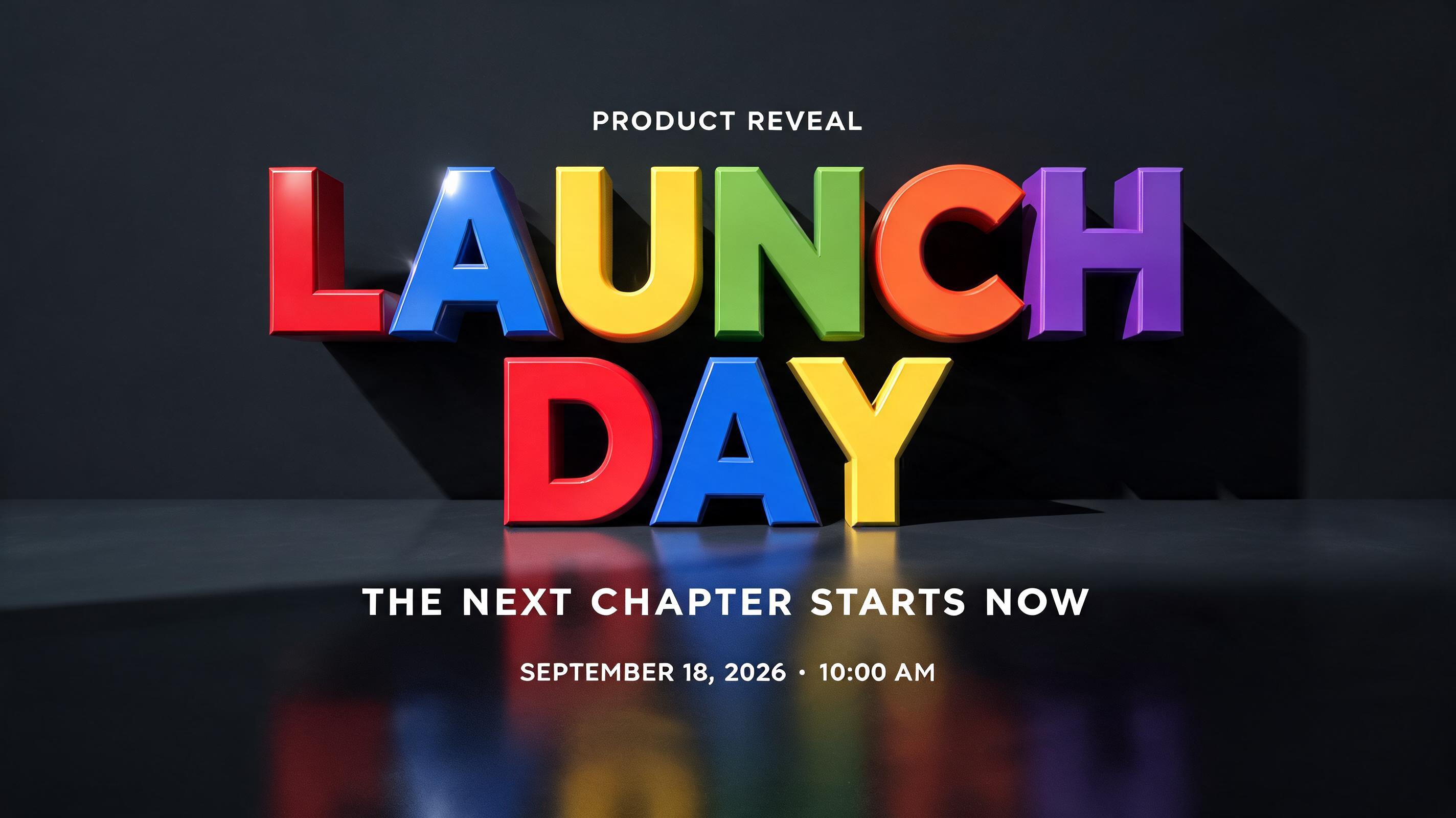 "LAUNCH
DAY
PRODUCT REVEAL
THE NEXT CHAPTER STARTS NOW
SEPTEMBER 18, 2026  ·  10:00 AM" — 3d Bold | AI Text Effect Generator