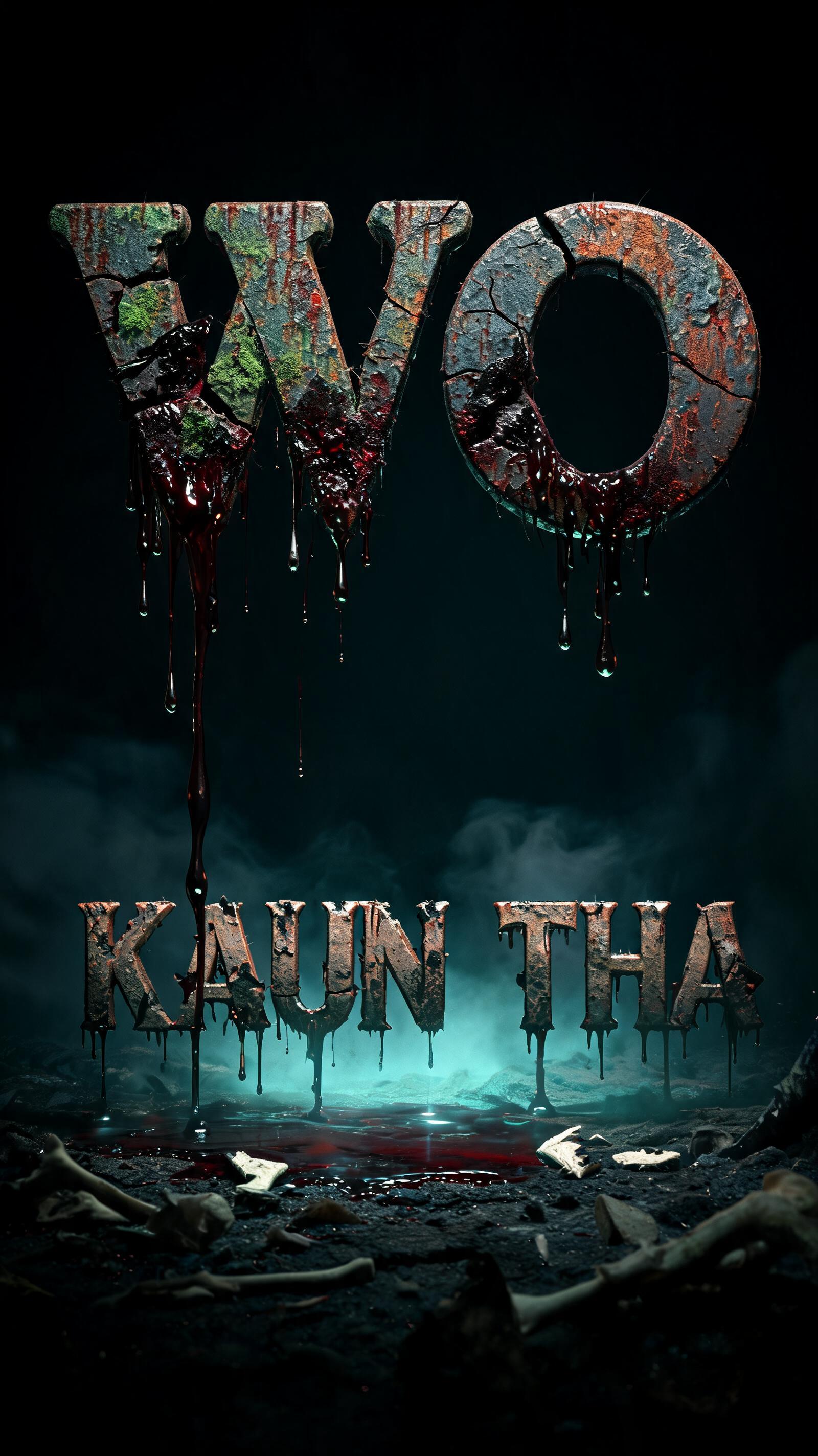 "WO 
    KAUN THA" — Cinematic Horror text effect