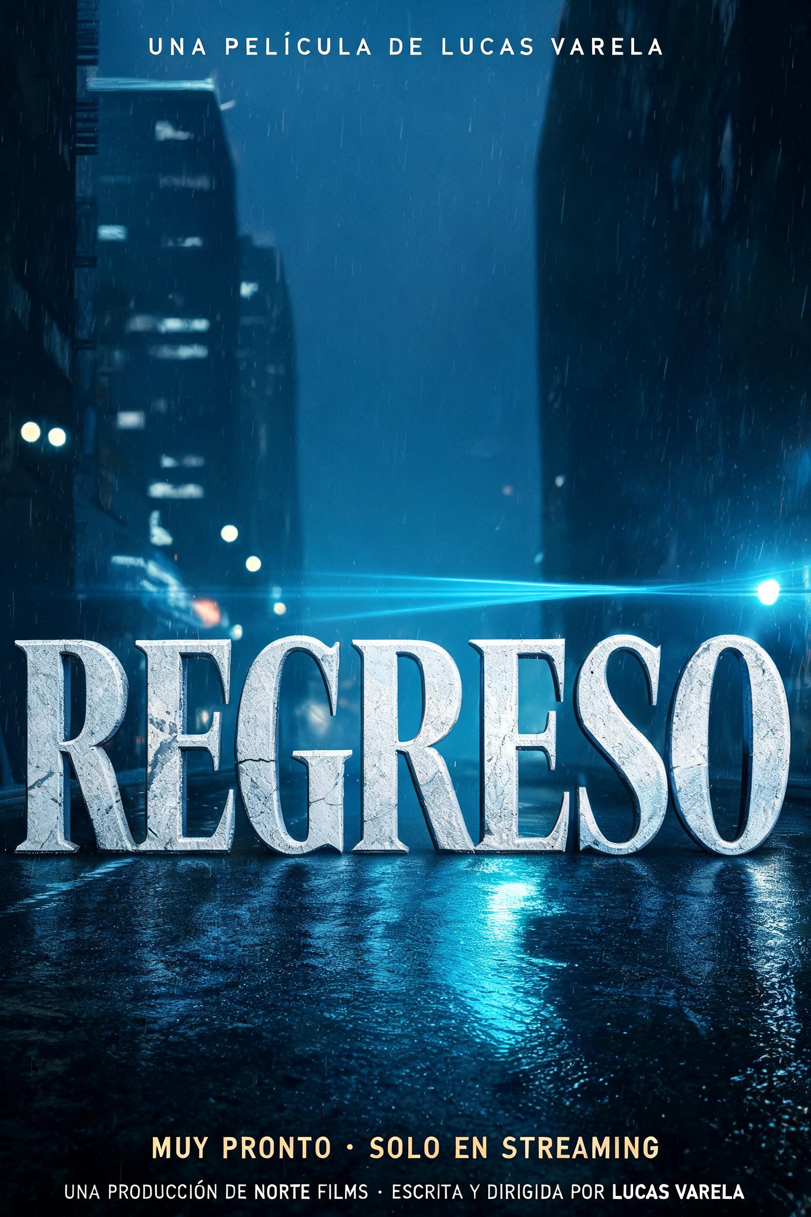 "REGRESO
UNA PELÍCULA DE LUCAS VARELA
MUY PRONTO · SOLO EN STREAMING
UNA PRODUCCIÓN DE NORTE FILMS · ESCRITA Y DIRIGIDA POR LUCAS VARELA" — Cinematic Netflix | AI Text Effect Generator