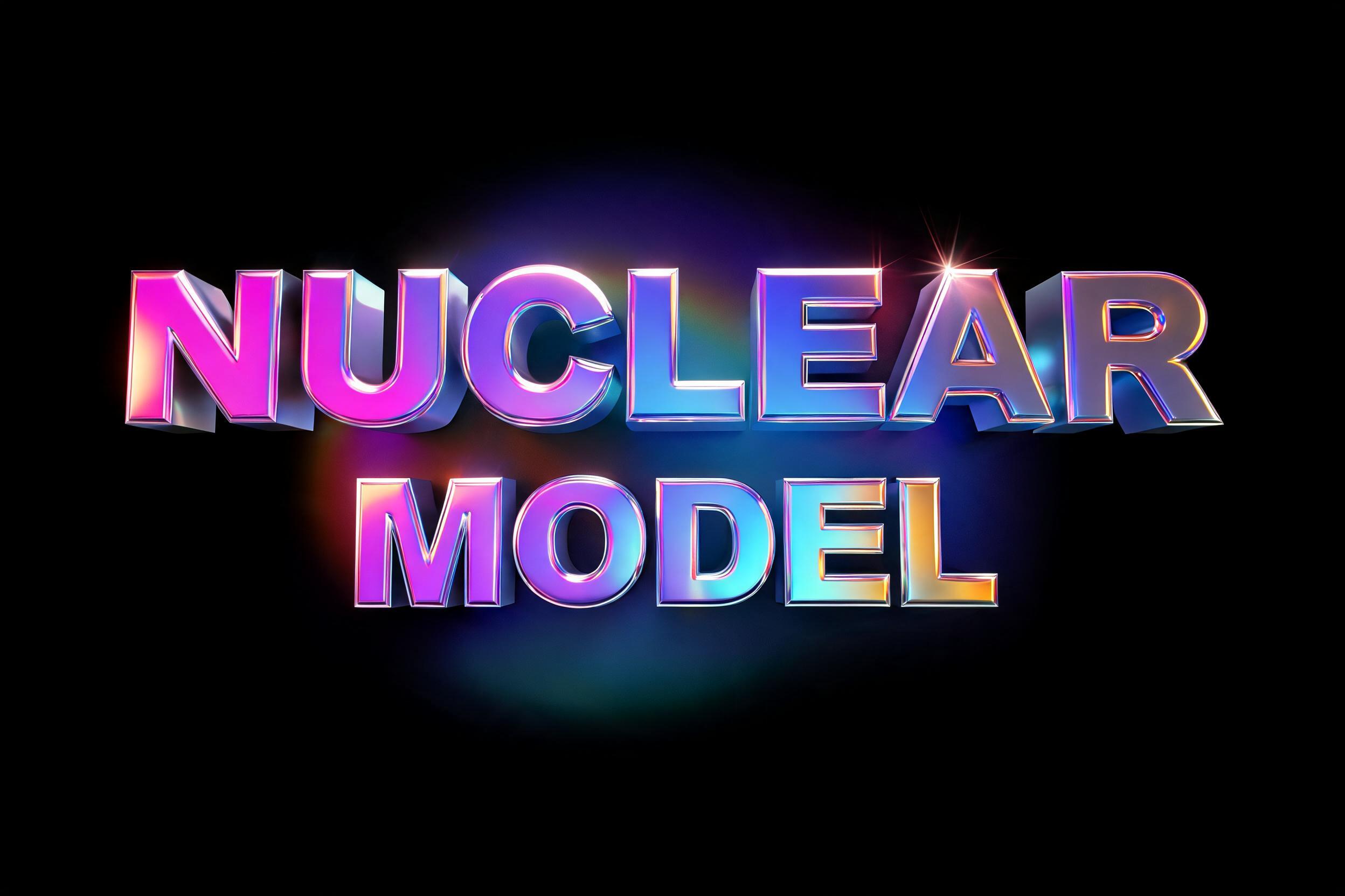 "NUCLEAR MODEL" — 3d Bold Holographic text effect