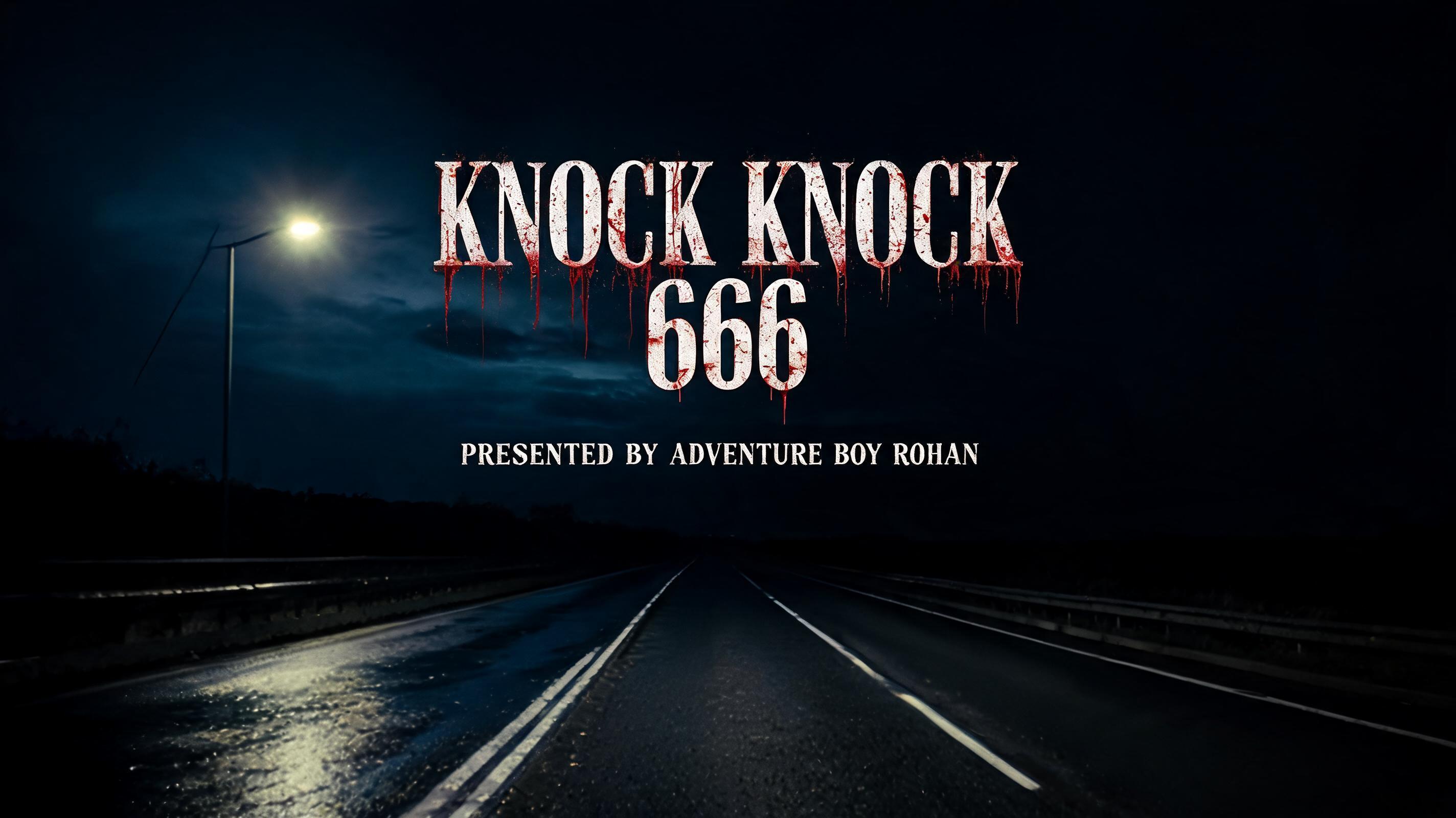 "KNOCK KNOCK 666
PRESENTED BY ADVENTURE BOY ROHAN" — Cinematic Horror | AI Text Effect Generator