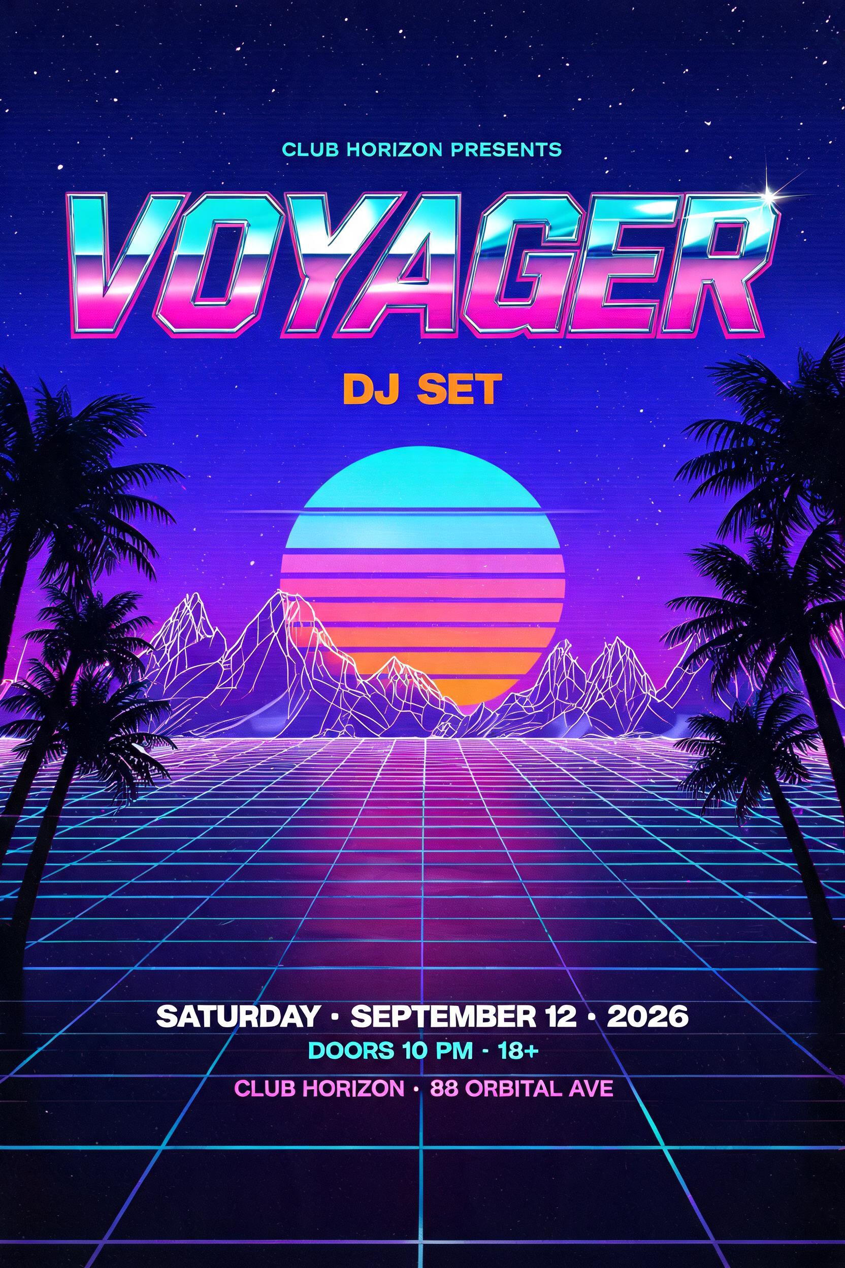 "VOYAGER
CLUB HORIZON PRESENTS
DJ SET
SATURDAY · SEPTEMBER 12 · 2026
DOORS 10 PM · 18+
CLUB HORIZON · 88 ORBITAL AVE" — Synthwave text effect