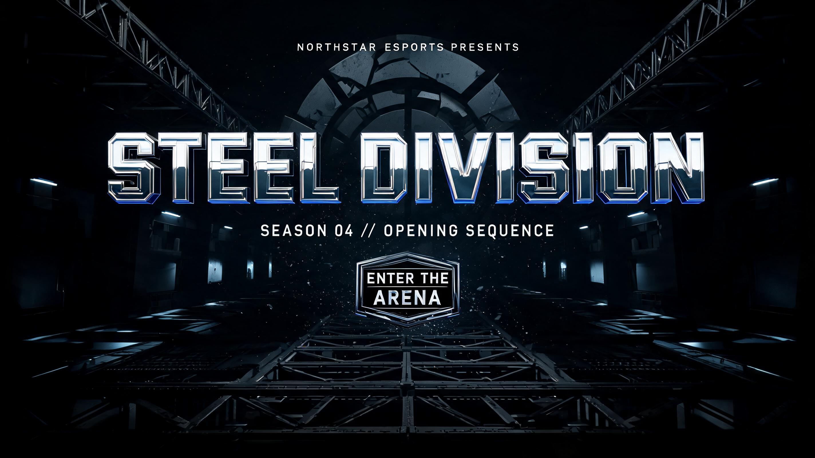 "STEEL DIVISION
NORTHSTAR ESPORTS PRESENTS
SEASON 04 // OPENING SEQUENCE
ENTER THE ARENA" — Chrome Metal 3d | AI Text Effect Generator
