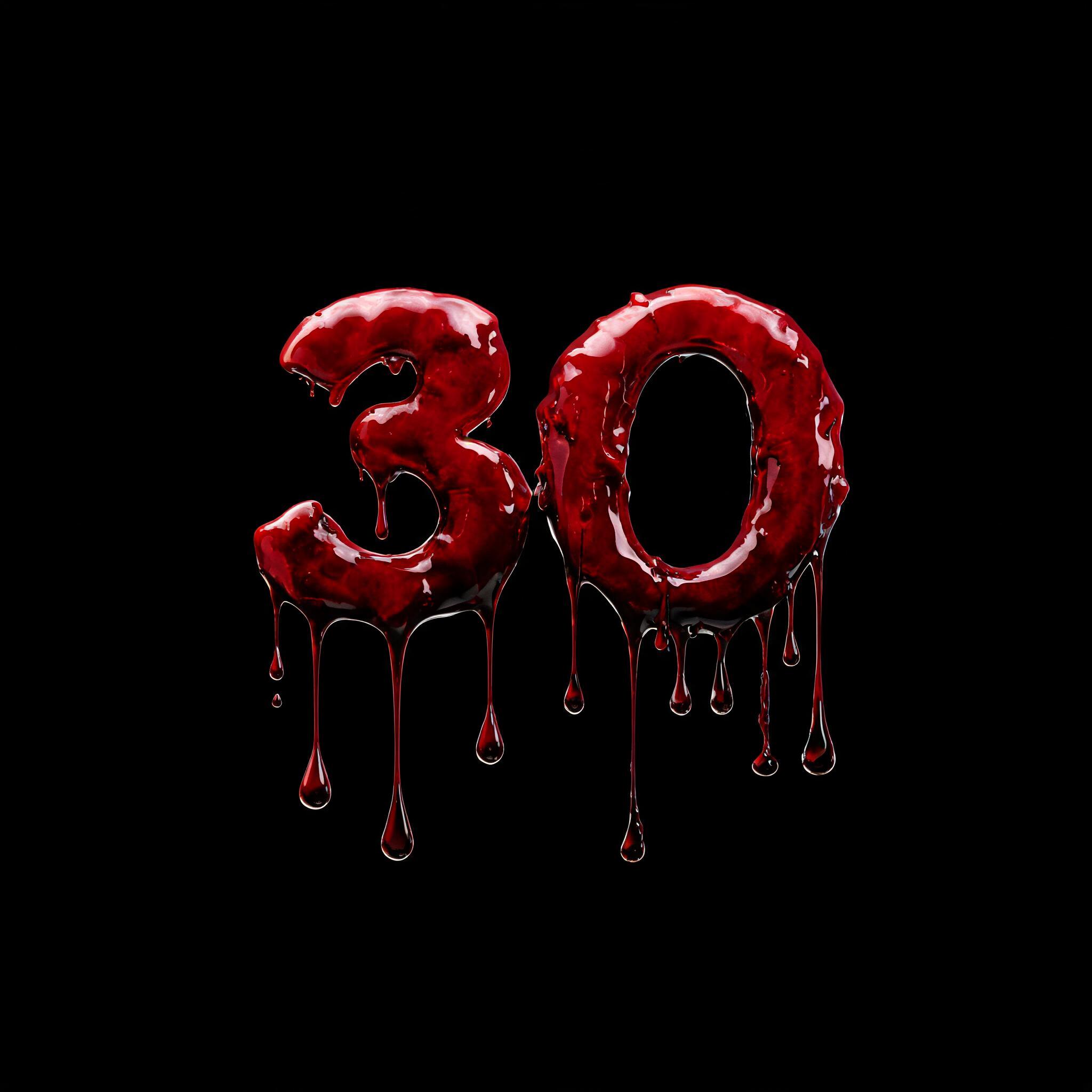 "30" — Drip Font Blood | AI Text Effect Generator