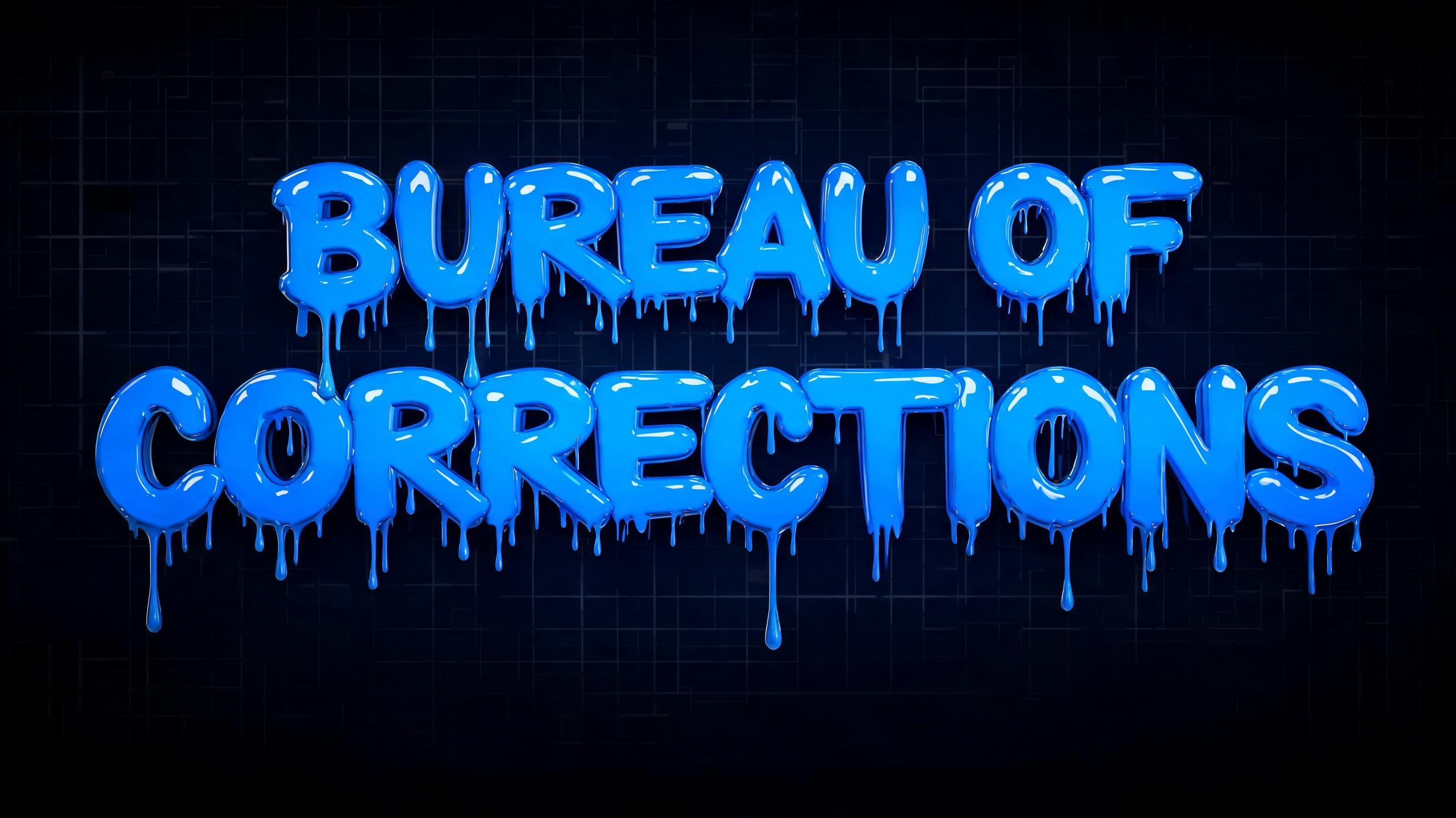 "BUREAU OF CORRECTIONS" — Drip Font | AI Text Effect Generator