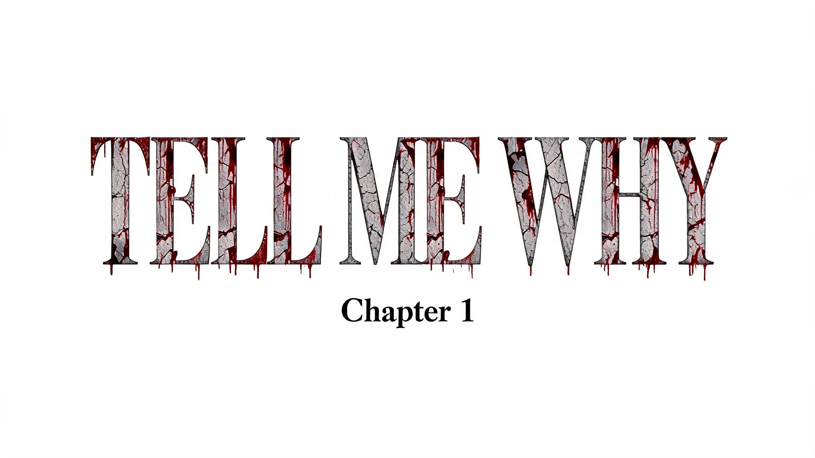 "TELL ME WHY
Chapter 1" — Cinematic Horror | AI Text Effect Generator