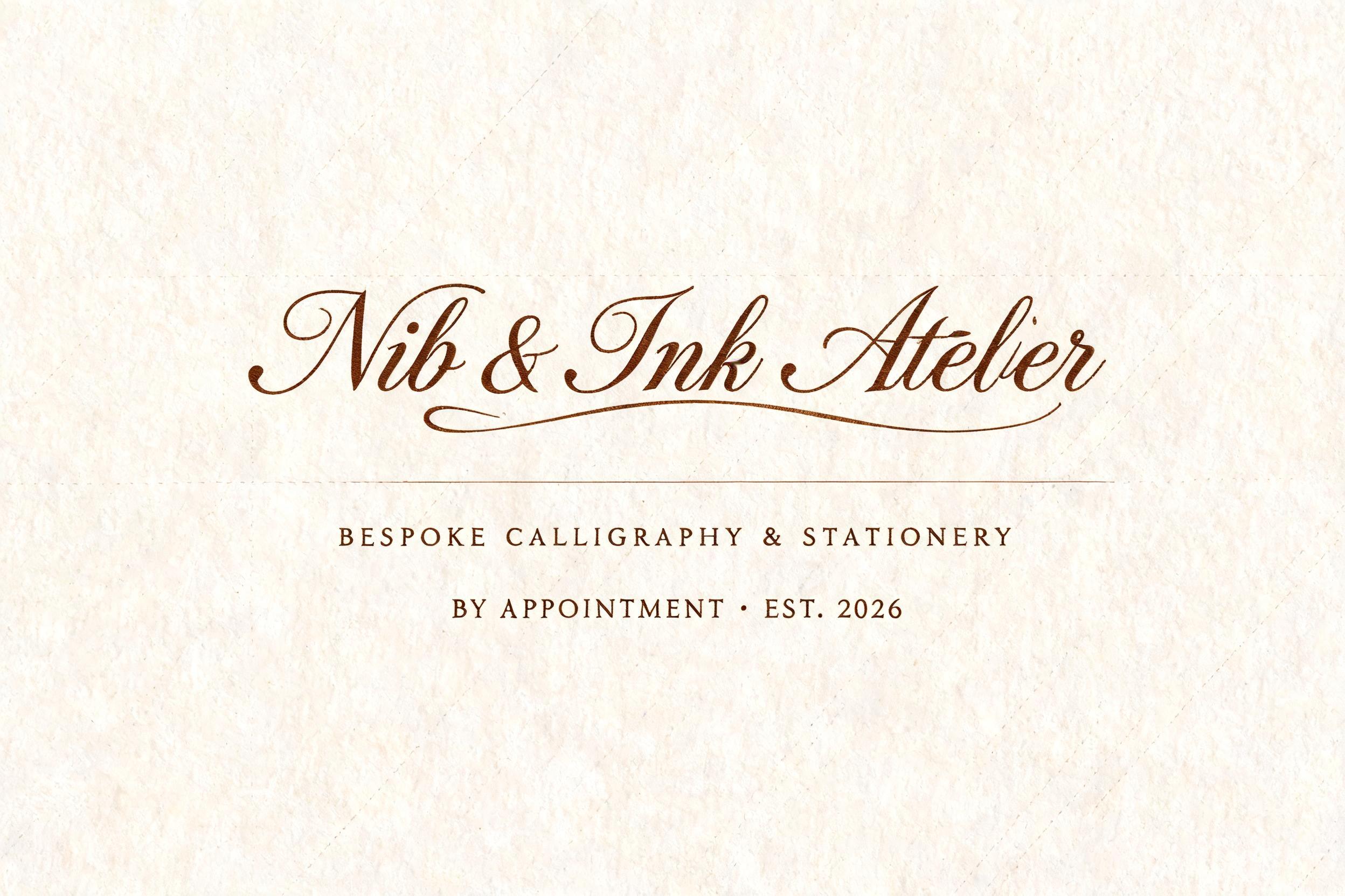 "Nib & Ink Atelier
BESPOKE CALLIGRAPHY & STATIONERY
BY APPOINTMENT · EST. 2026" — Cursive Calligraphy text effect