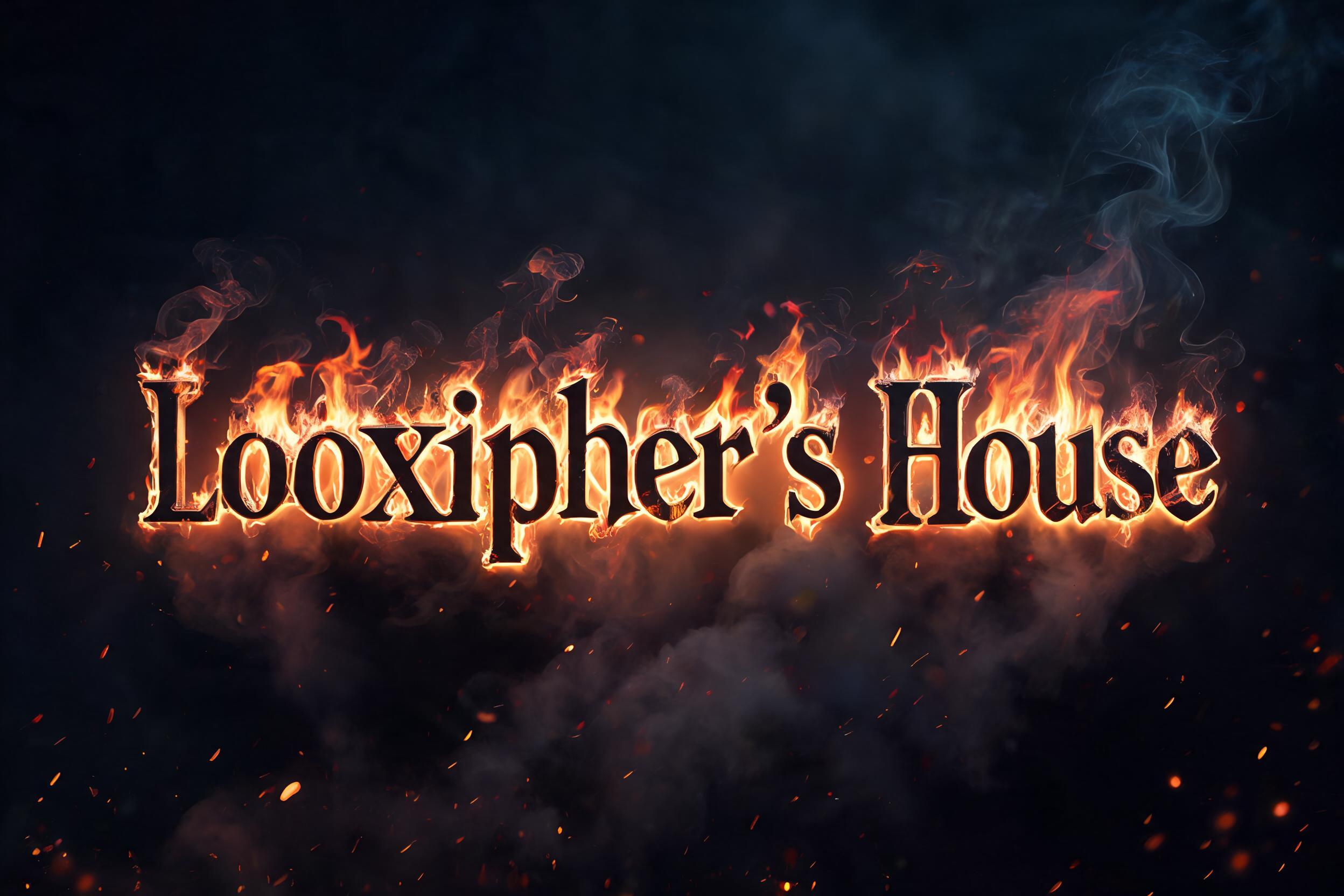 "Looxipher’s House" — Fire Smoke | AI Text Effect Generator