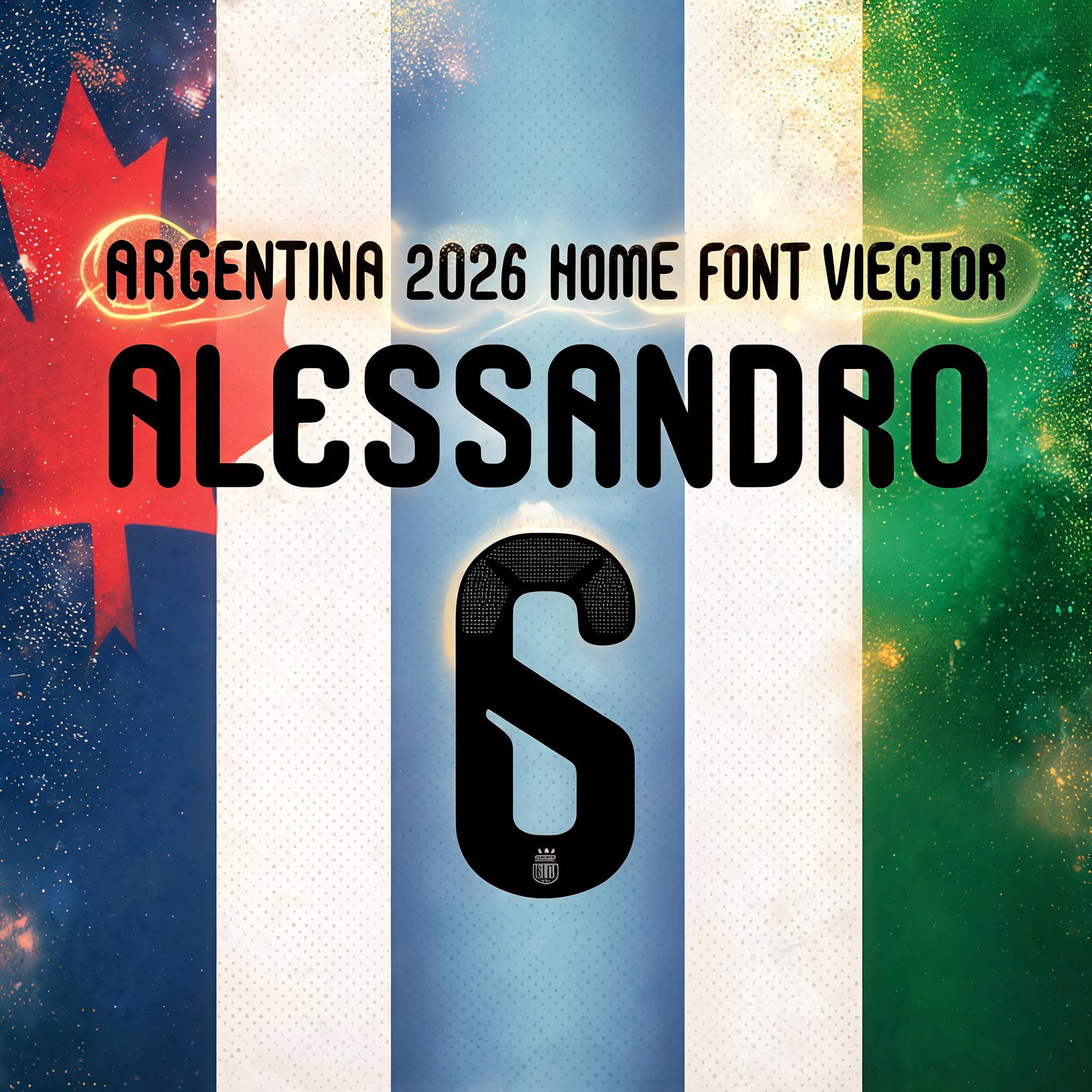 "Argentina 2026 Home Font Vector
Alessandro 
6" — Sports Football | AI Text Effect Generator