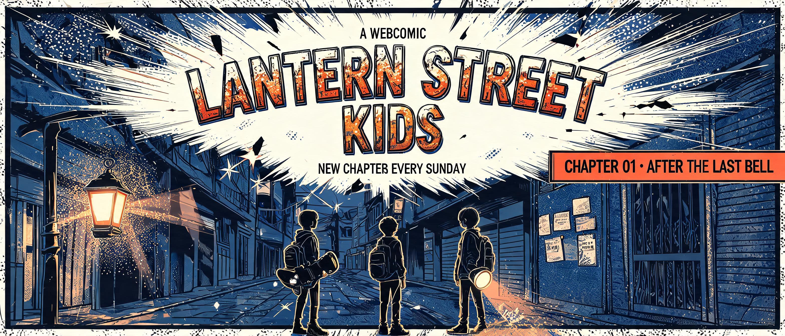"LANTERN STREET KIDS
A WEBCOMIC
NEW CHAPTERS EVERY SUNDAY
CHAPTER 01 · AFTER THE LAST BELL" — Anime | AI Text Effect Generator