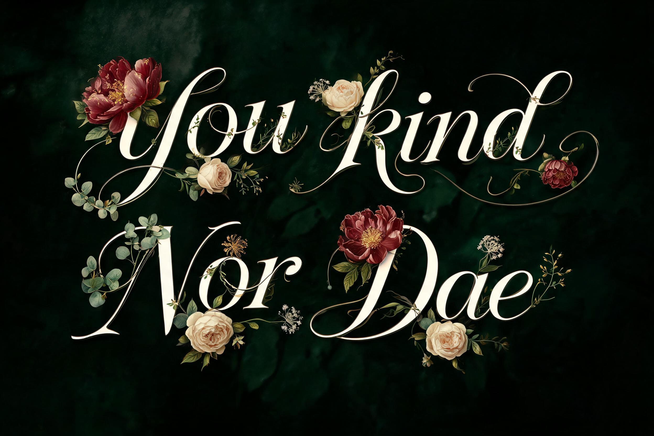 "You kind Nor Dae" — Floral | AI Text Effect Generator