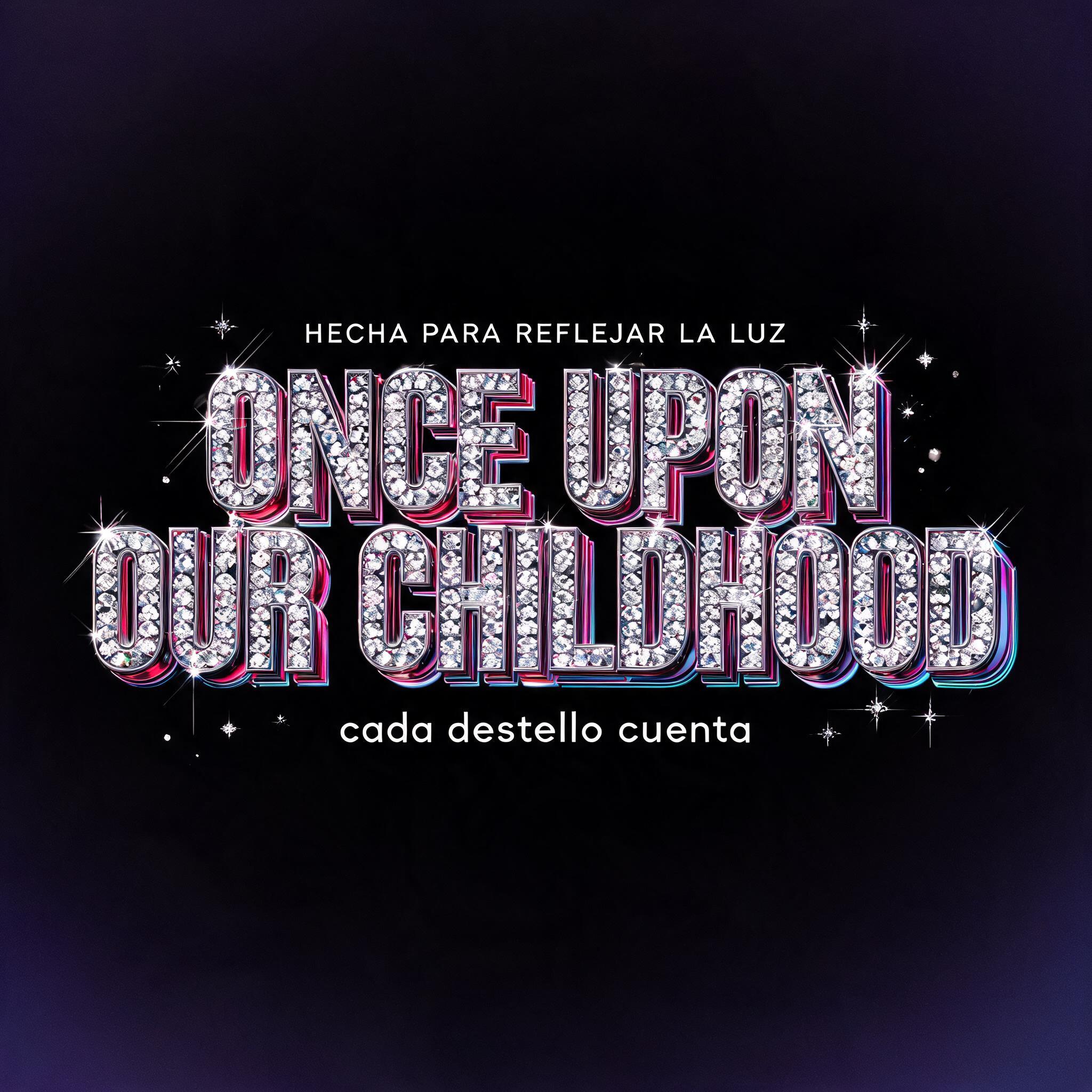 "ONCE UPON
OUR CHILDHOOD" — Y2k Holographic text effect