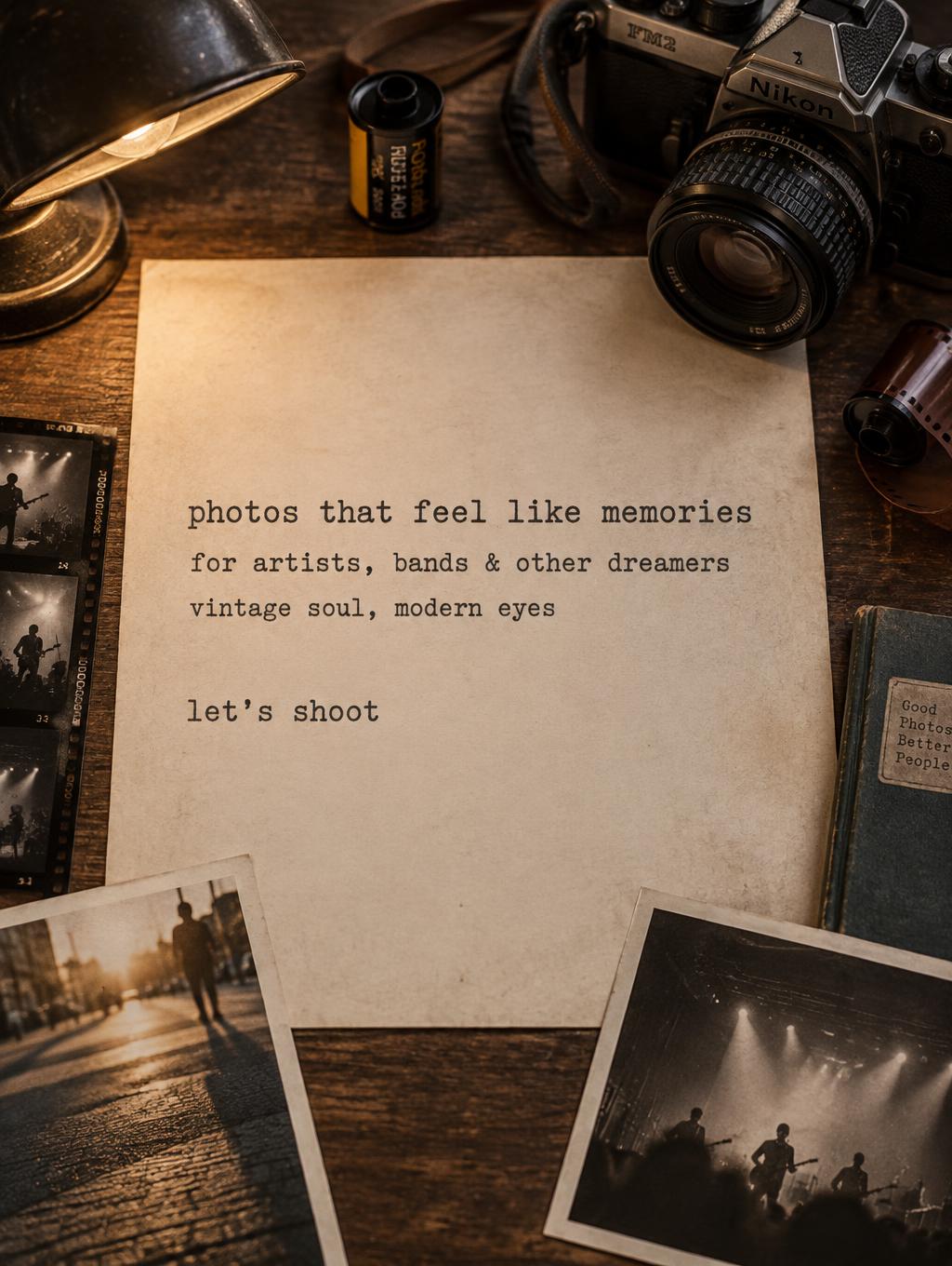 "photos that feel like memories
for artists, bands & other dreamers
vintage soul, modern eyes
let’s shoot" —  | AI Text Effect Generator