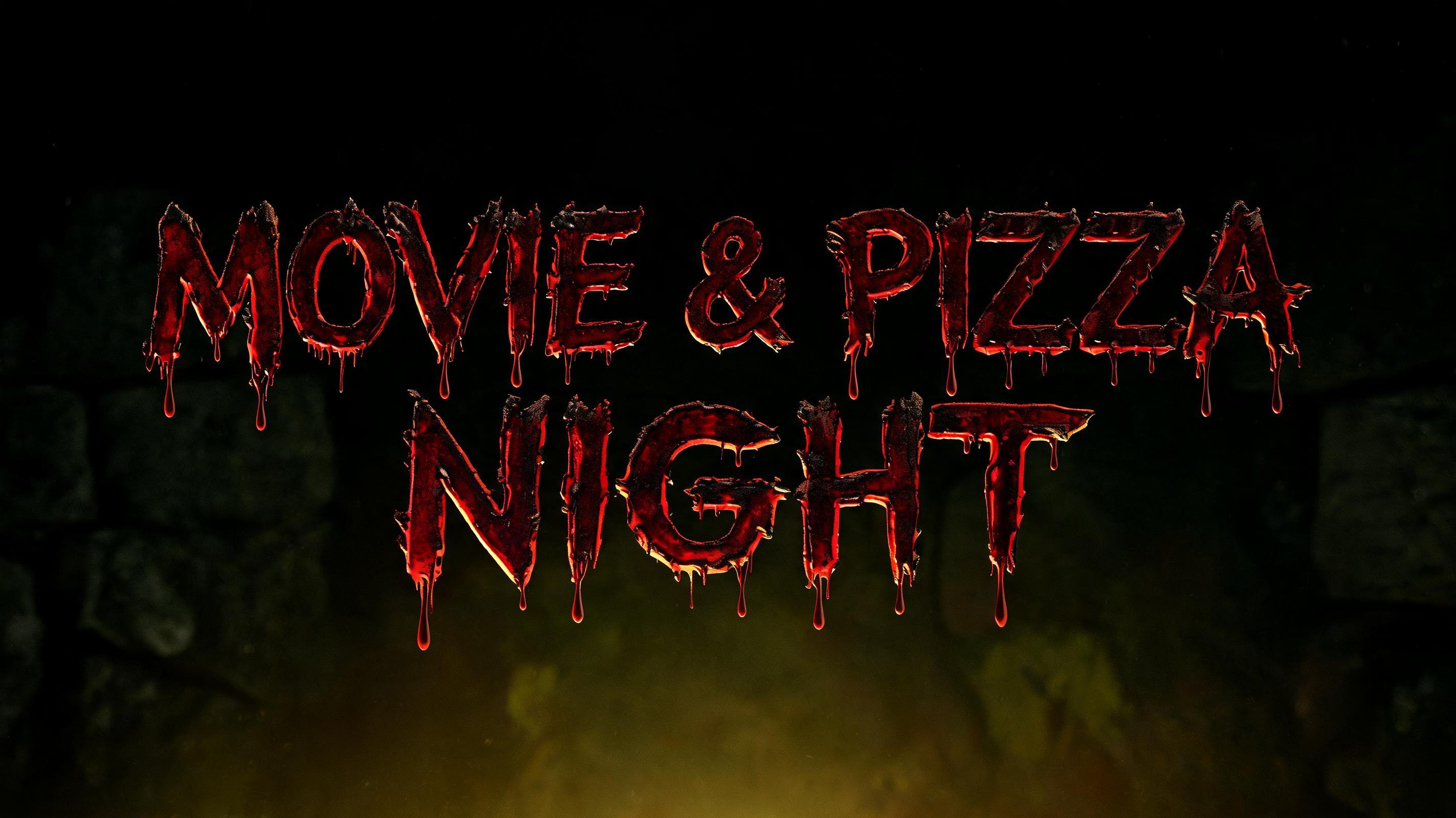 "MOVIE & PIZZA NIGHT" — Horror text effect