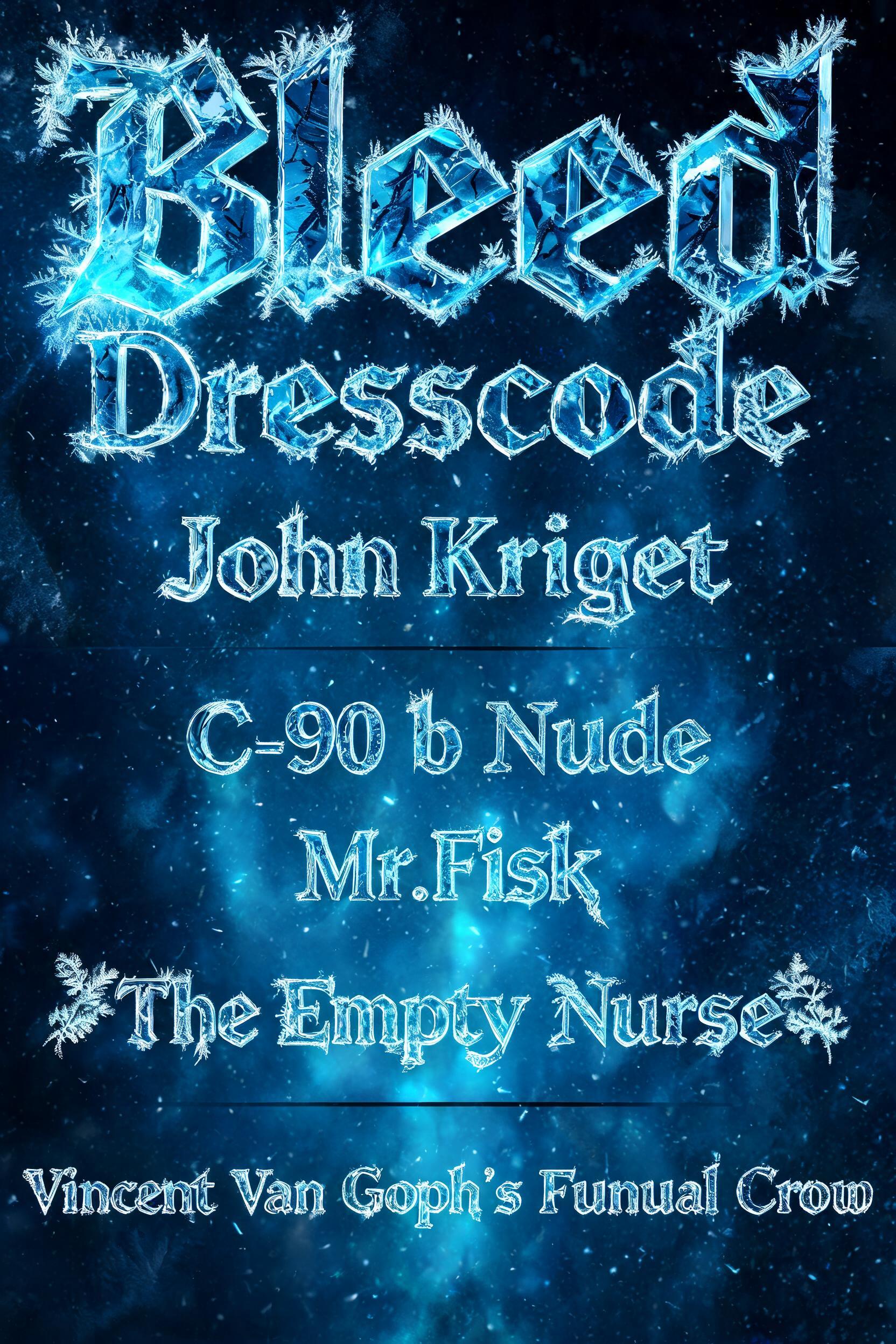 "Bleed
Dresscode
John Kriget
C-90 b Nude
Mr.Fisk
The Empty Nurse
Vincent Van Gogh's Funeral Crew" — Ice Crystal | AI Text Effect Generator