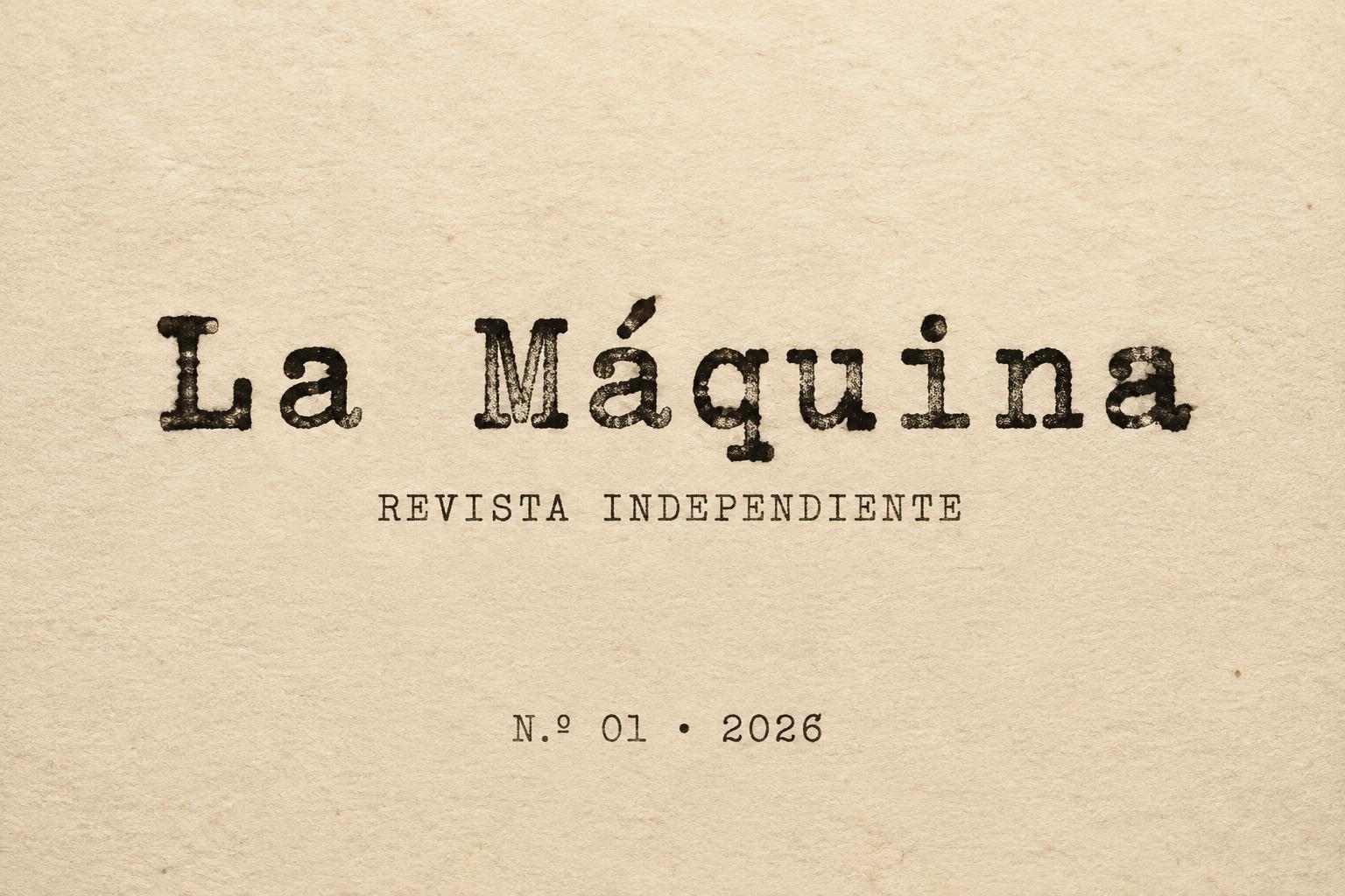 "La Máquina
REVISTA INDEPENDIENTE
N.º 01 · 2026" — Typewriter | AI Text Effect Generator