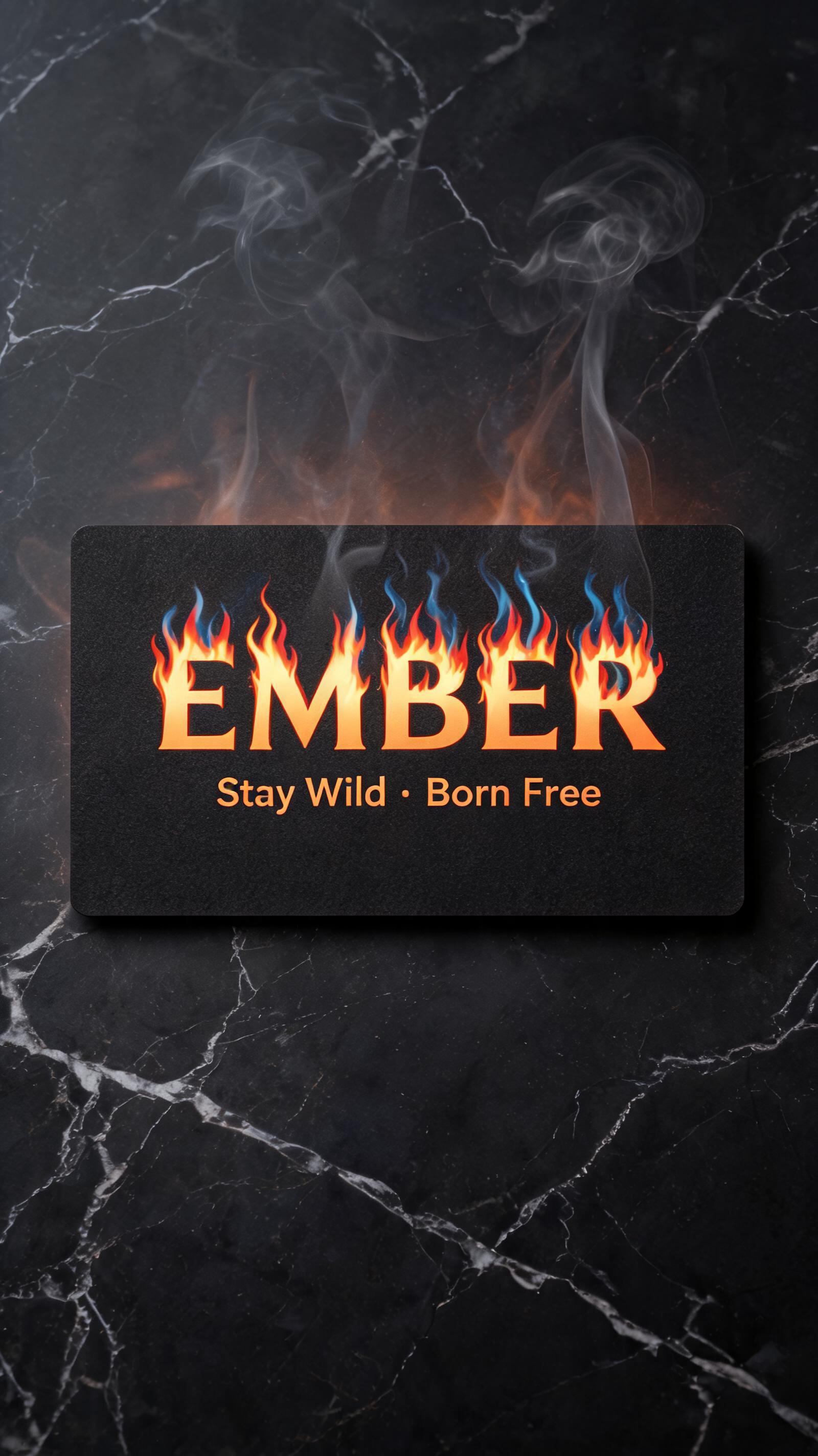 "EMBER
Stay Wild · Born Free" — Fire Smoke text effect