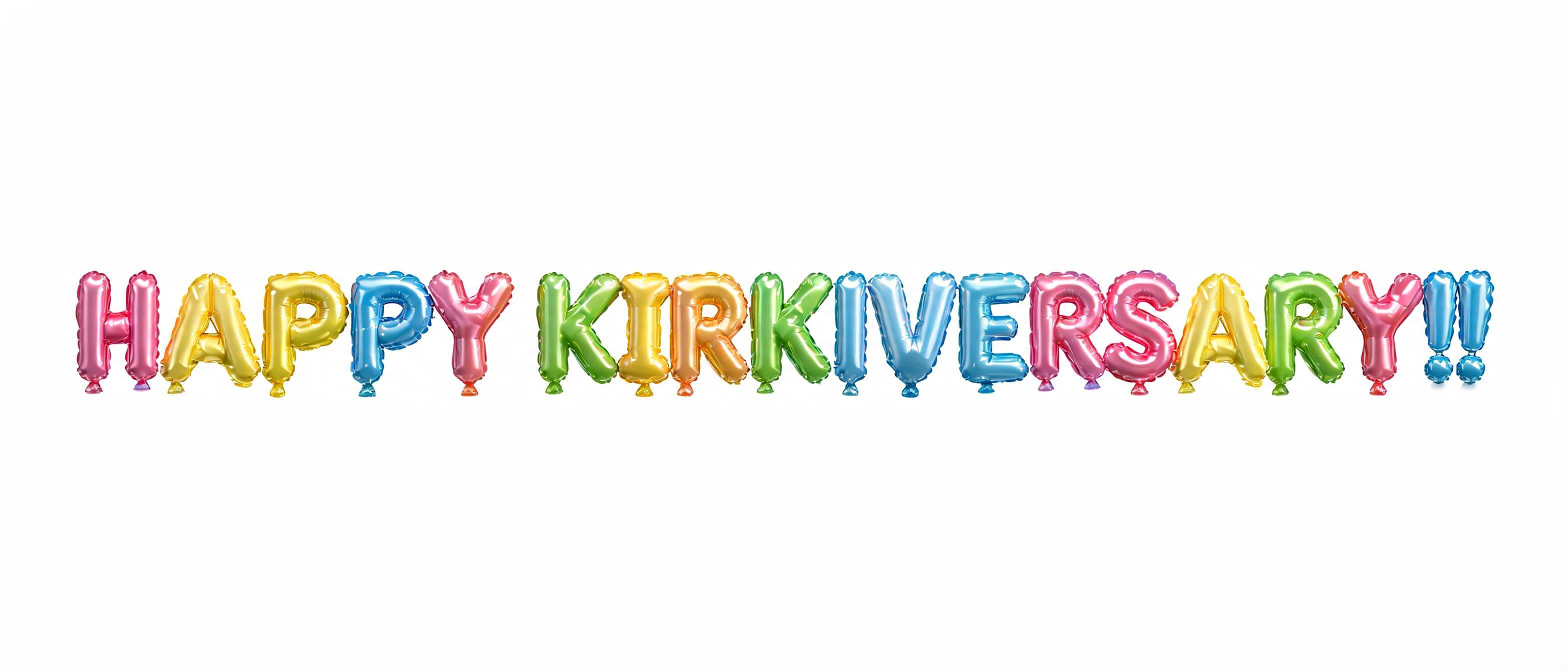 "HAPPY KIRKIVERSARY!!" — Y2k Bubbly | AI Text Effect Generator