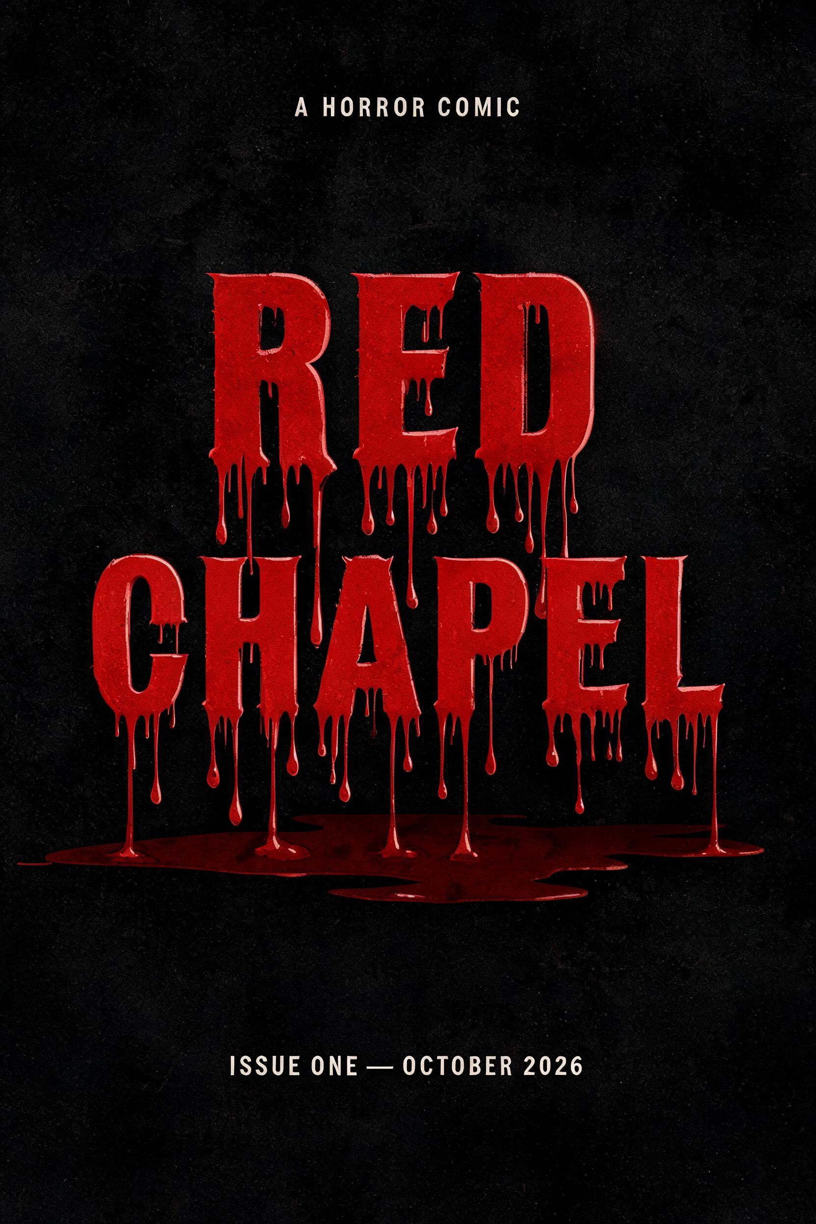 "RED
CHAPEL
A HORROR COMIC
ISSUE ONE — OCTOBER 2026" — Drip Font Blood | AI Text Effect Generator