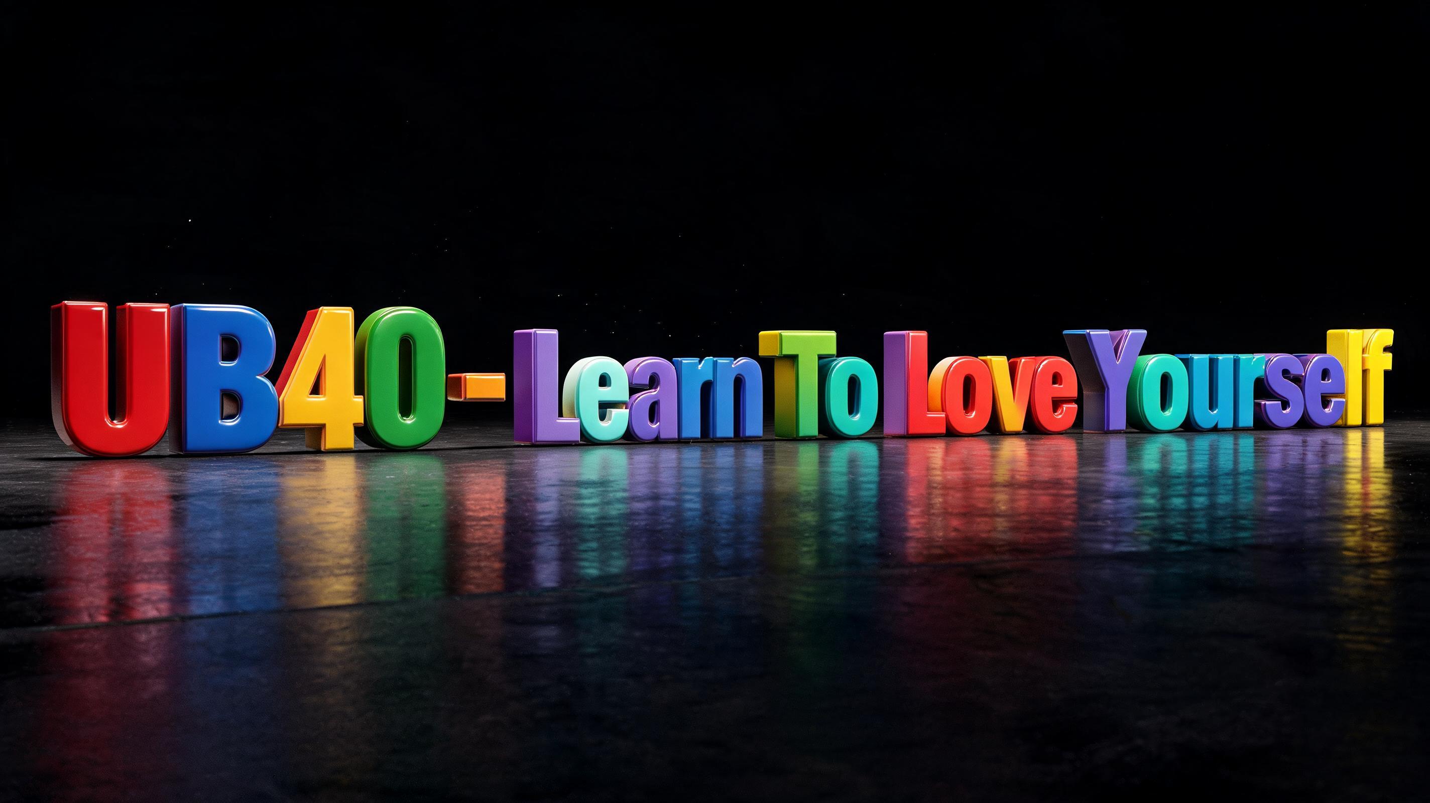 "UB40 - Learn To Love Yourself" — 3d Bold | AI Text Effect Generator