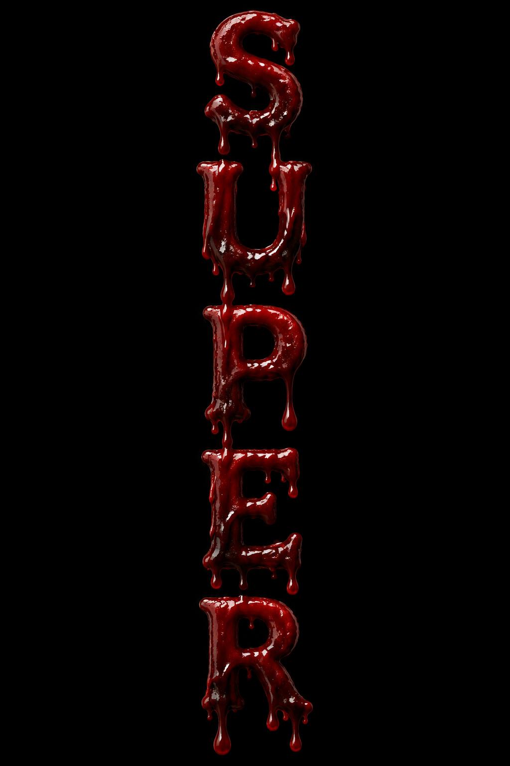 "S
U
P
E
R" — Drip Font Blood | AI Text Effect Generator