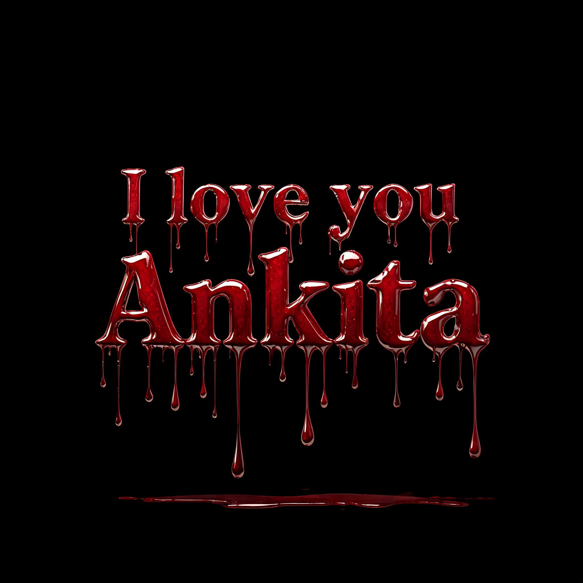 "I love you Ankita" — Drip Font | AI Text Effect Generator