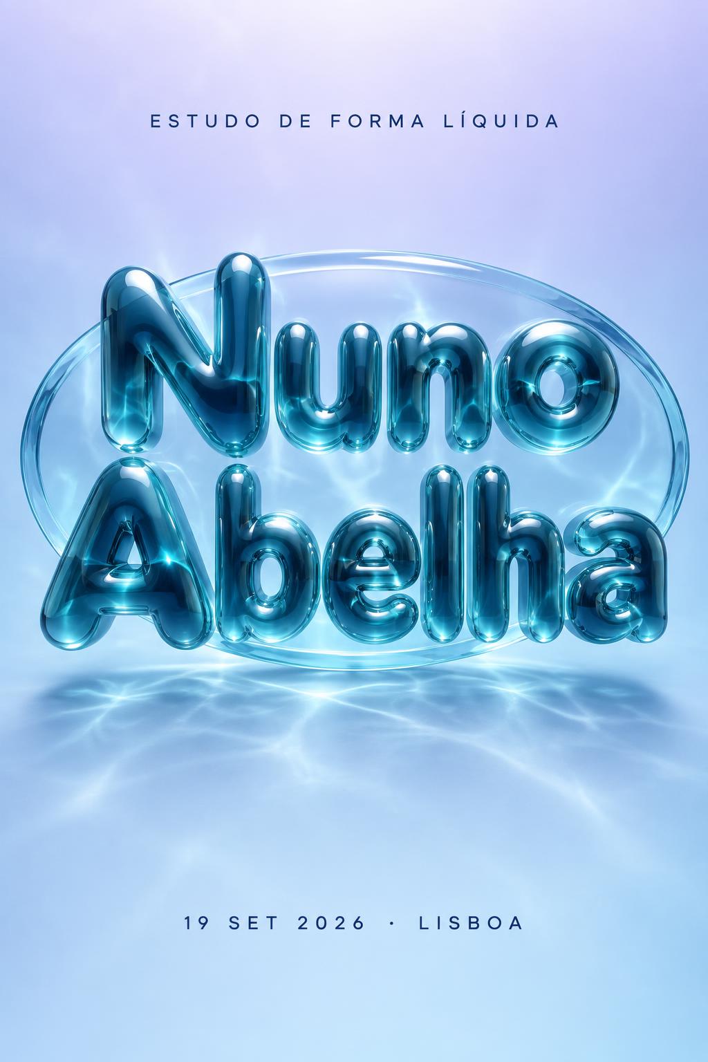 "Nuno
Abelha
ESTUDO DE FORMA LÍQUIDA
19 SET 2026 · LISBOA" — Glass Liquid | AI Text Effect Generator