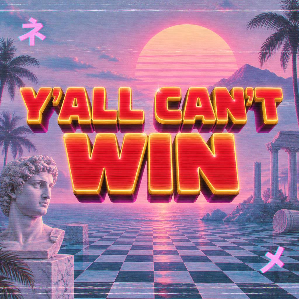 "Y'ALL CAN'T WIN
ネ
メ" — Vaporwave text effect